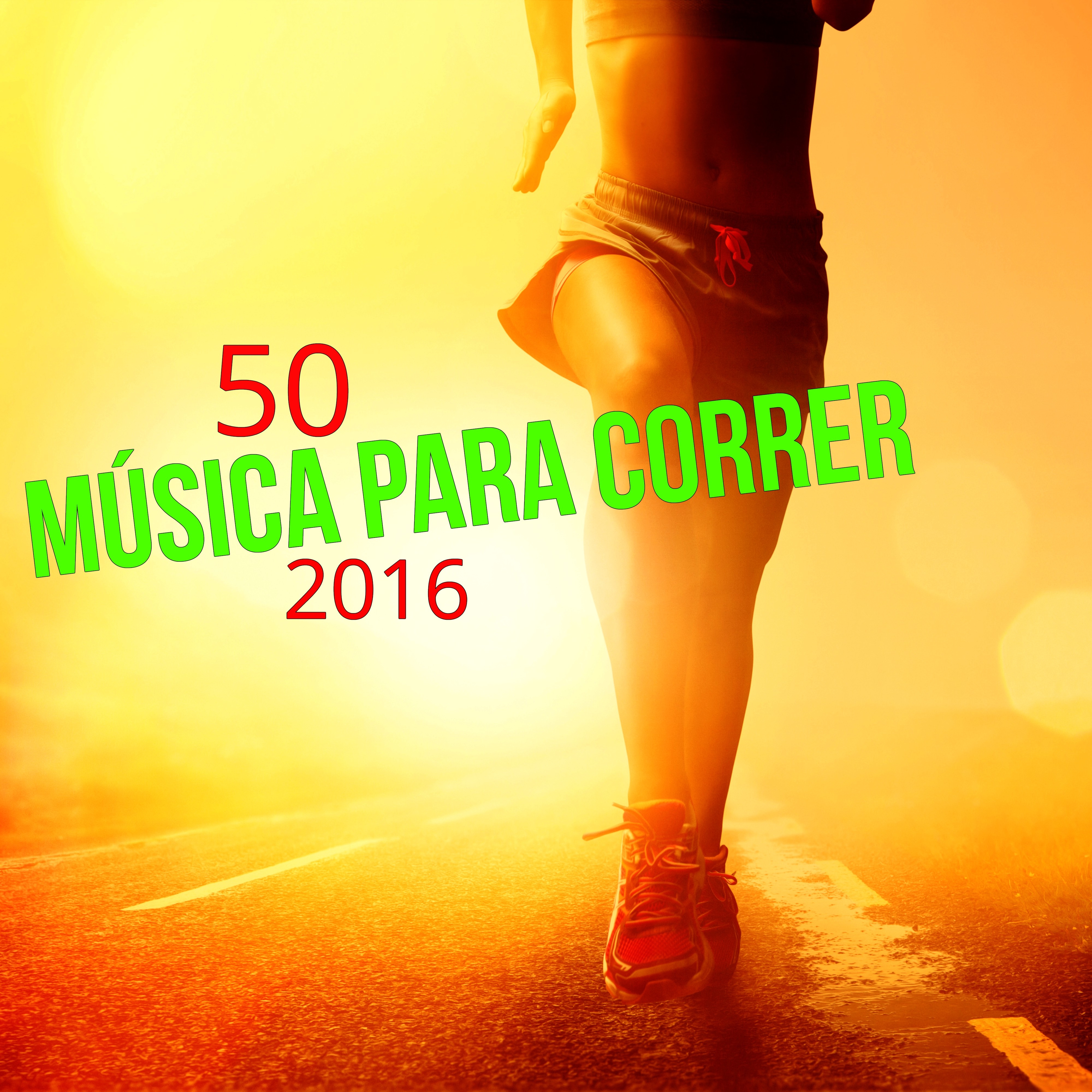 50 Música para Correr 2016 - Las Mejores Canciones para Correr y Ejercicios Aerobicos del Verano 2016