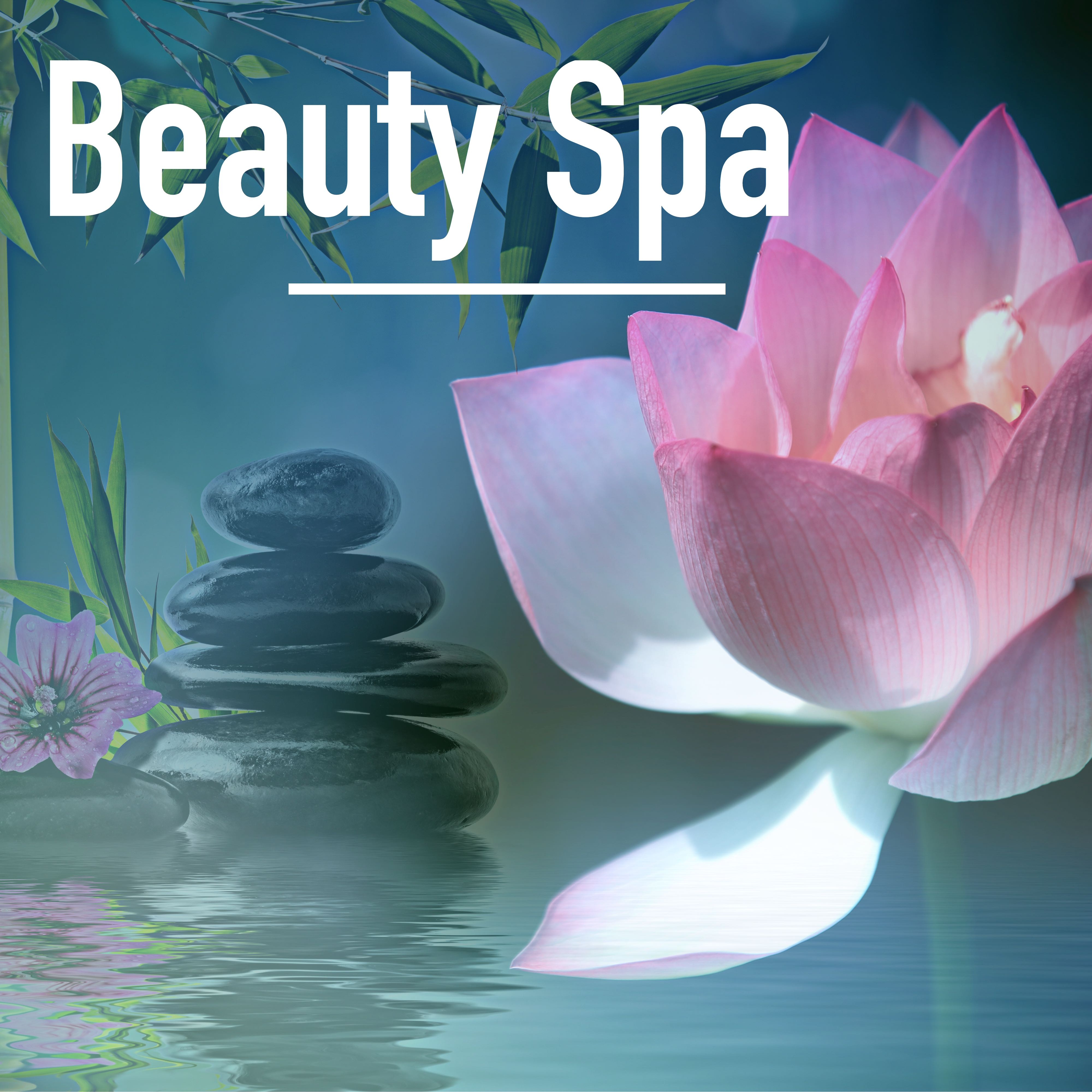 Beauty Spa Music - Best 33 Relaxing Songs Collection for Massage Therapy and Salon with Soothing Sounds of Nature