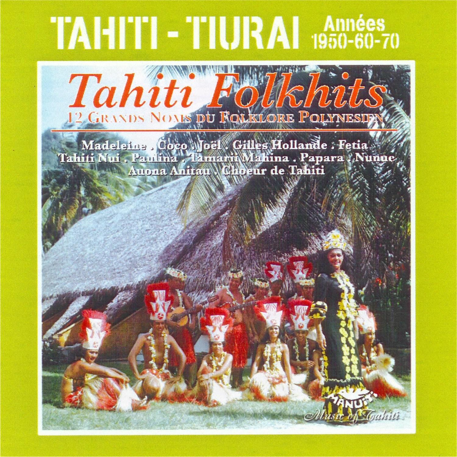 Tahiti Folk Hits: Tiurai Fetes 1950s, 60s, 70s