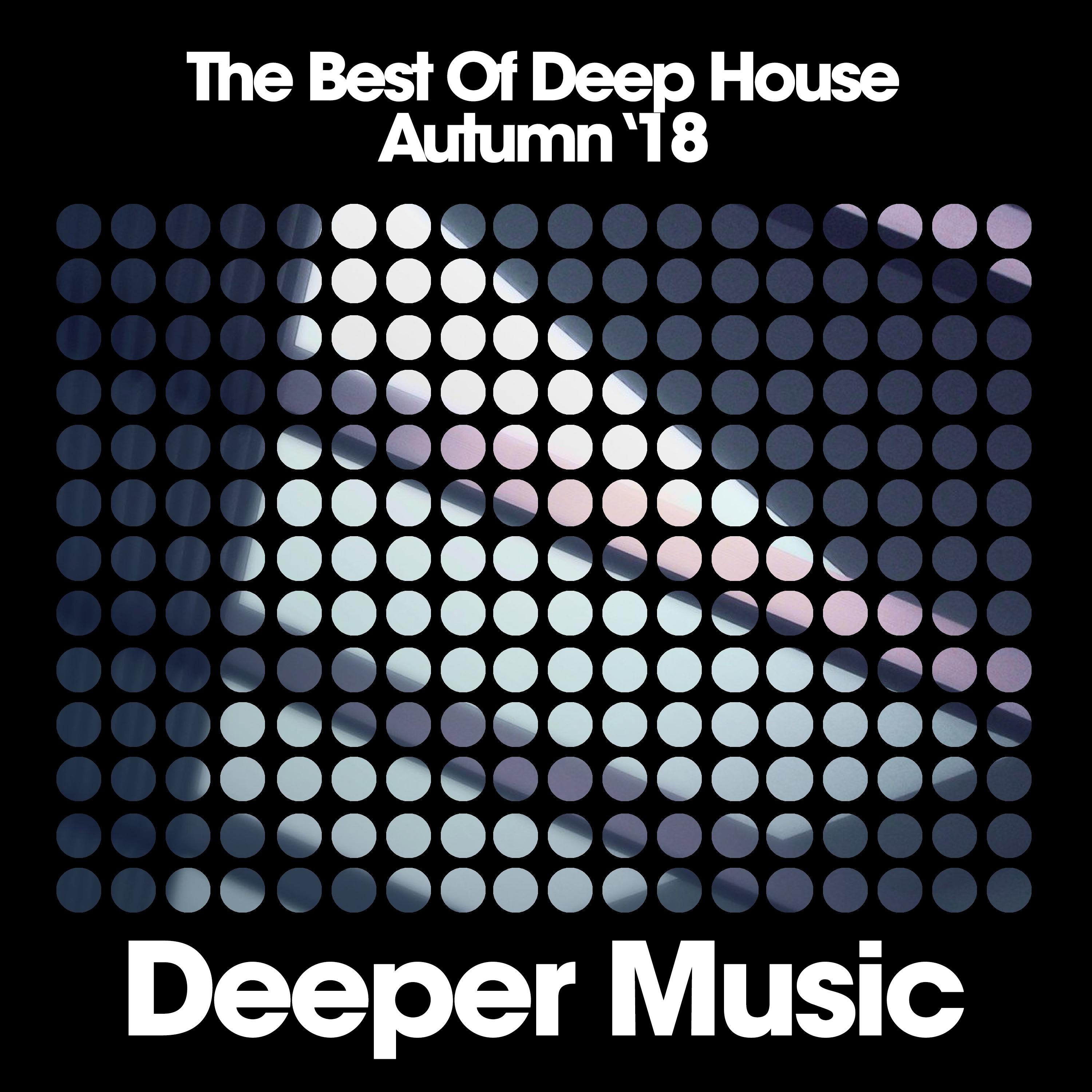 The Best Of Deep House (Autumn '18)