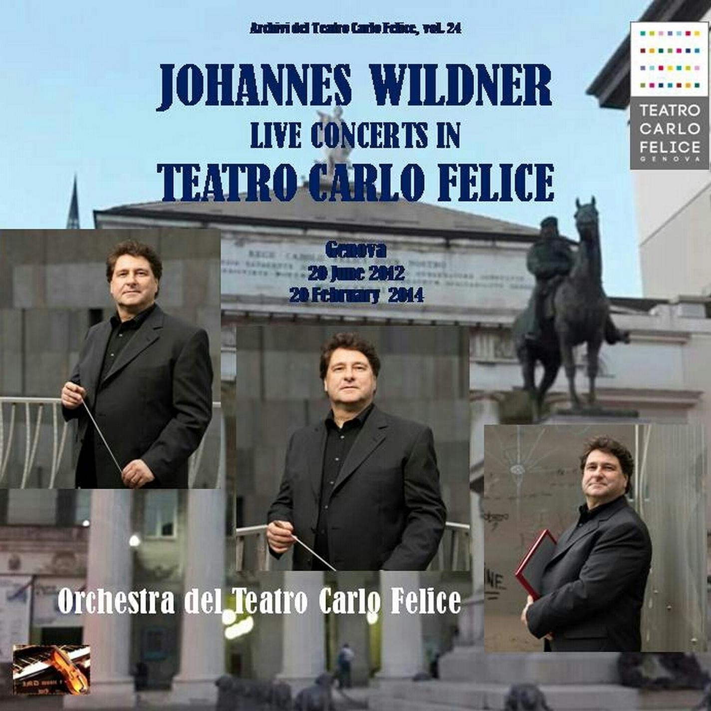 Archivi del Teatro Carlo Felice, Volume 24; Johannes Wildner Live Concerts In Teatro Carlo Felice, 2012 & 2014
