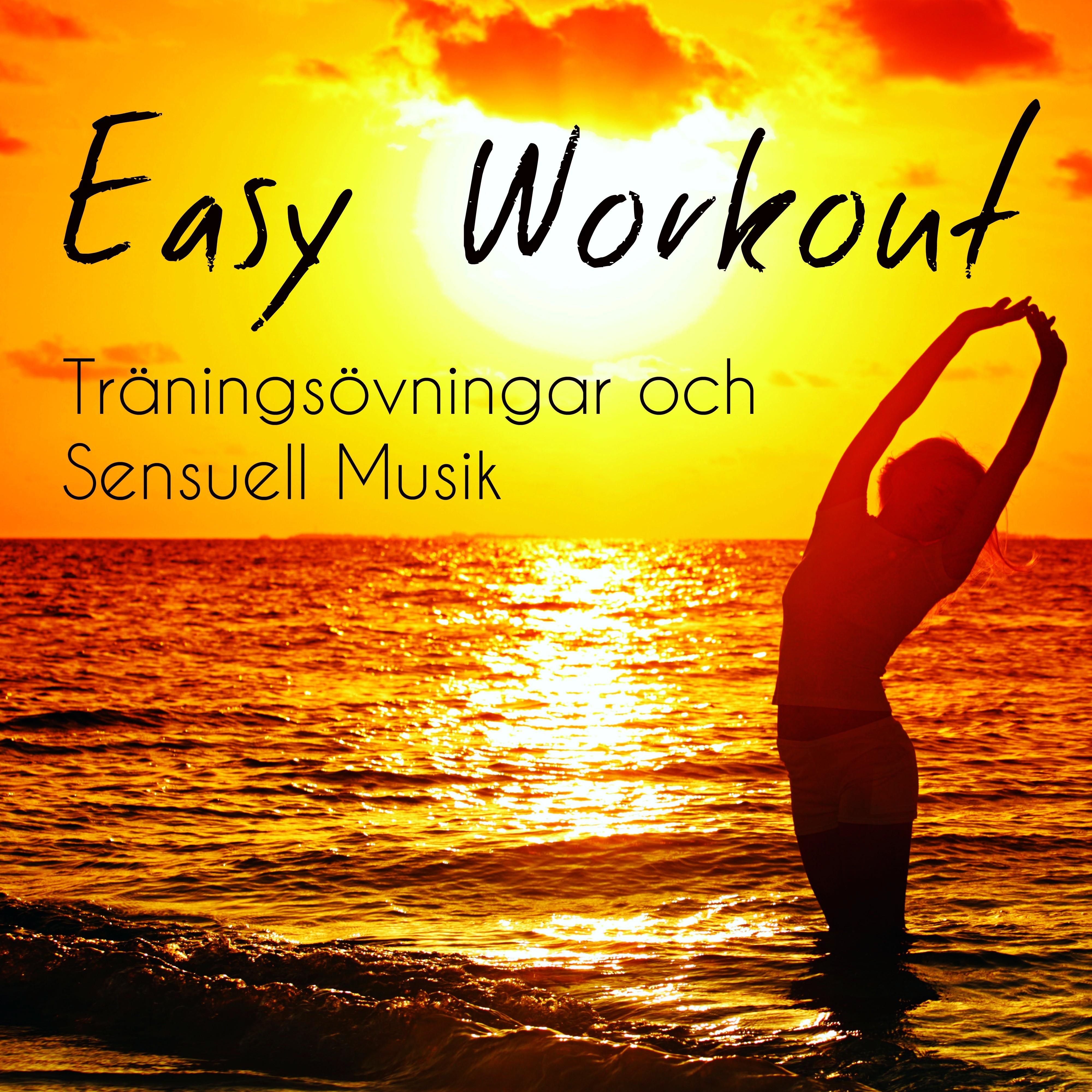 Easy Workout - Träningsövningar och Sensuell Musik med Lounge Chillout Electro Instrumental Ljud
