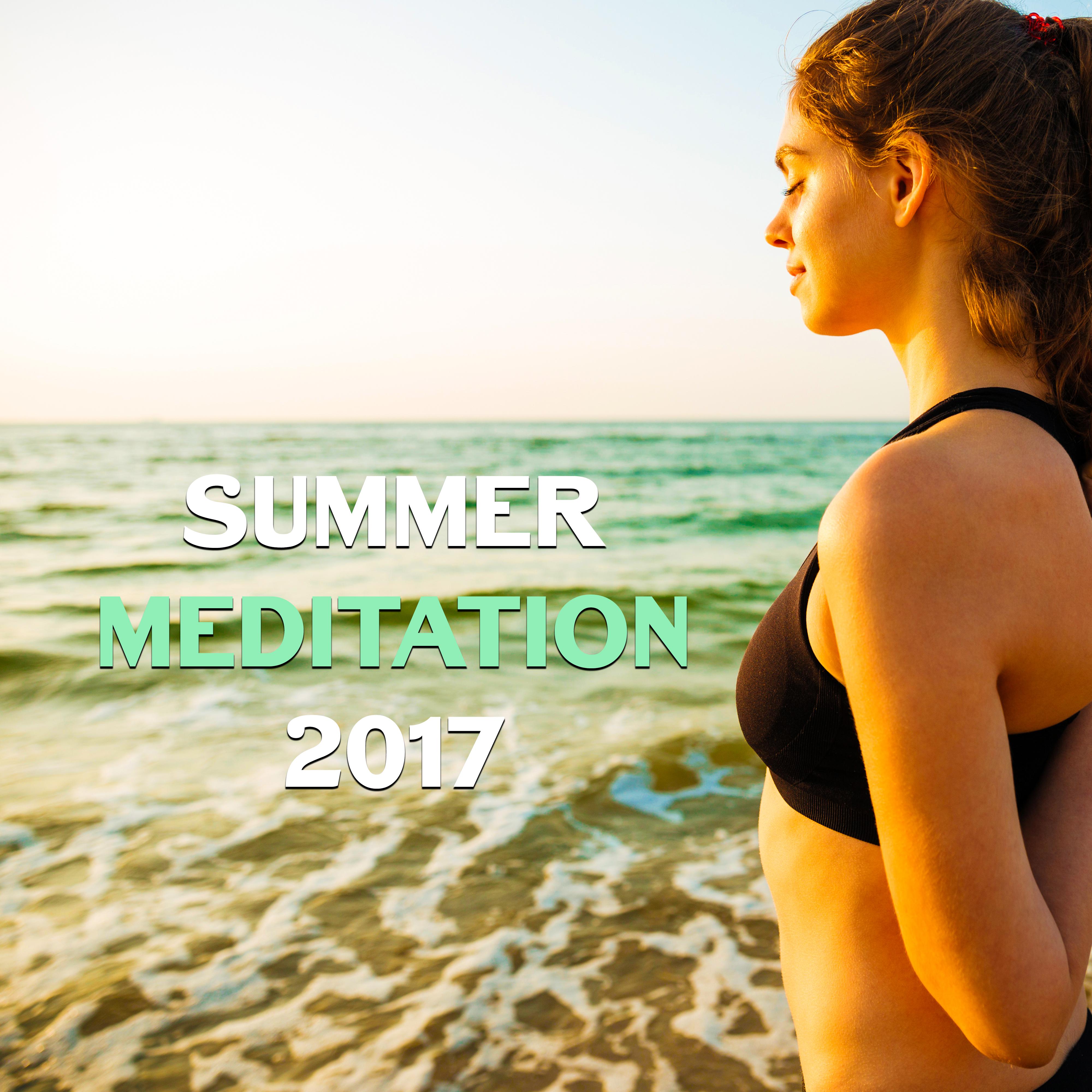 Summer Meditation 2017 – Deep Meditation, Yoga, Asian Traditional, Zen, Reiki, Relaxed Body & Mind