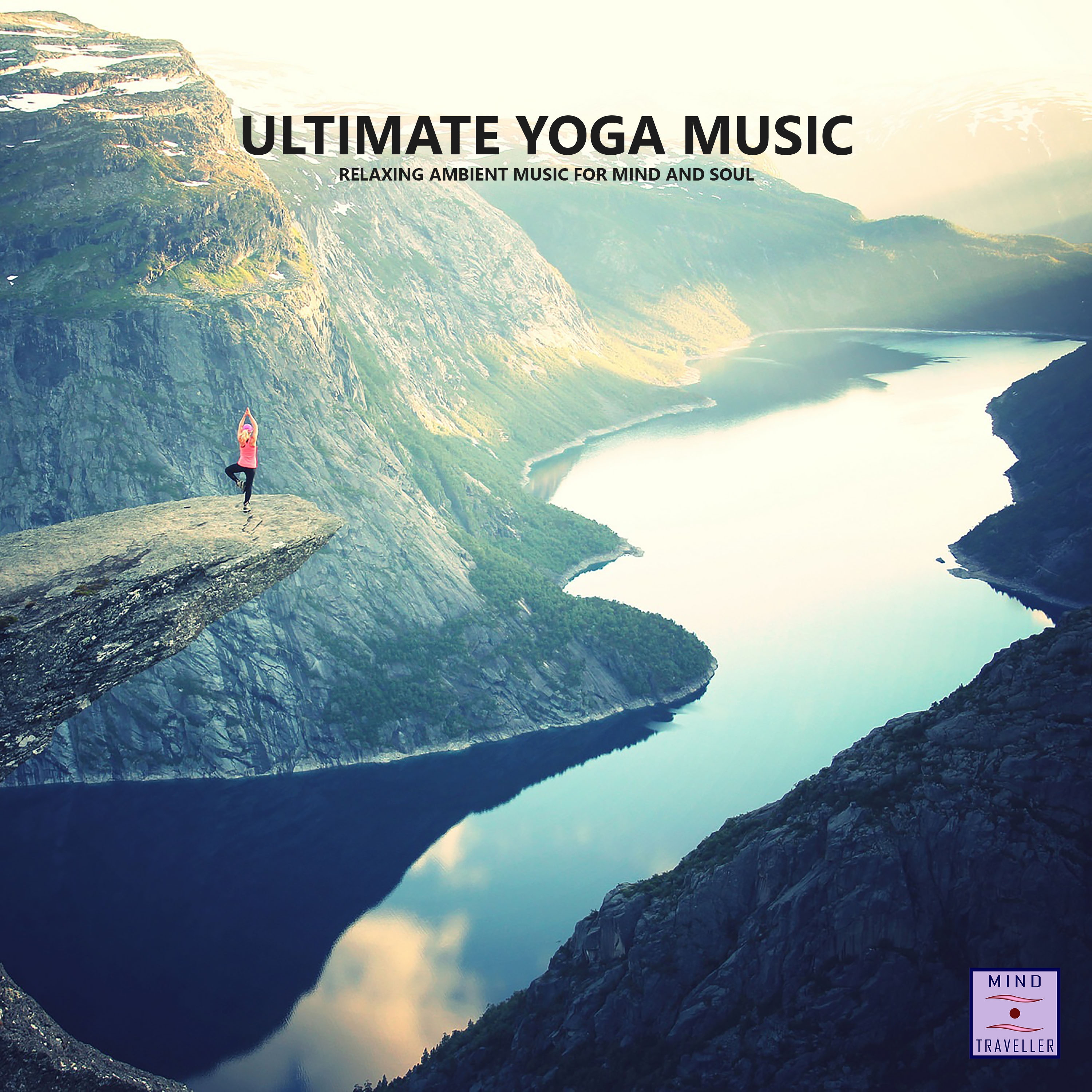 Ultimate Yoga Music (Relaxing Ambient Music for Mind and Soul)