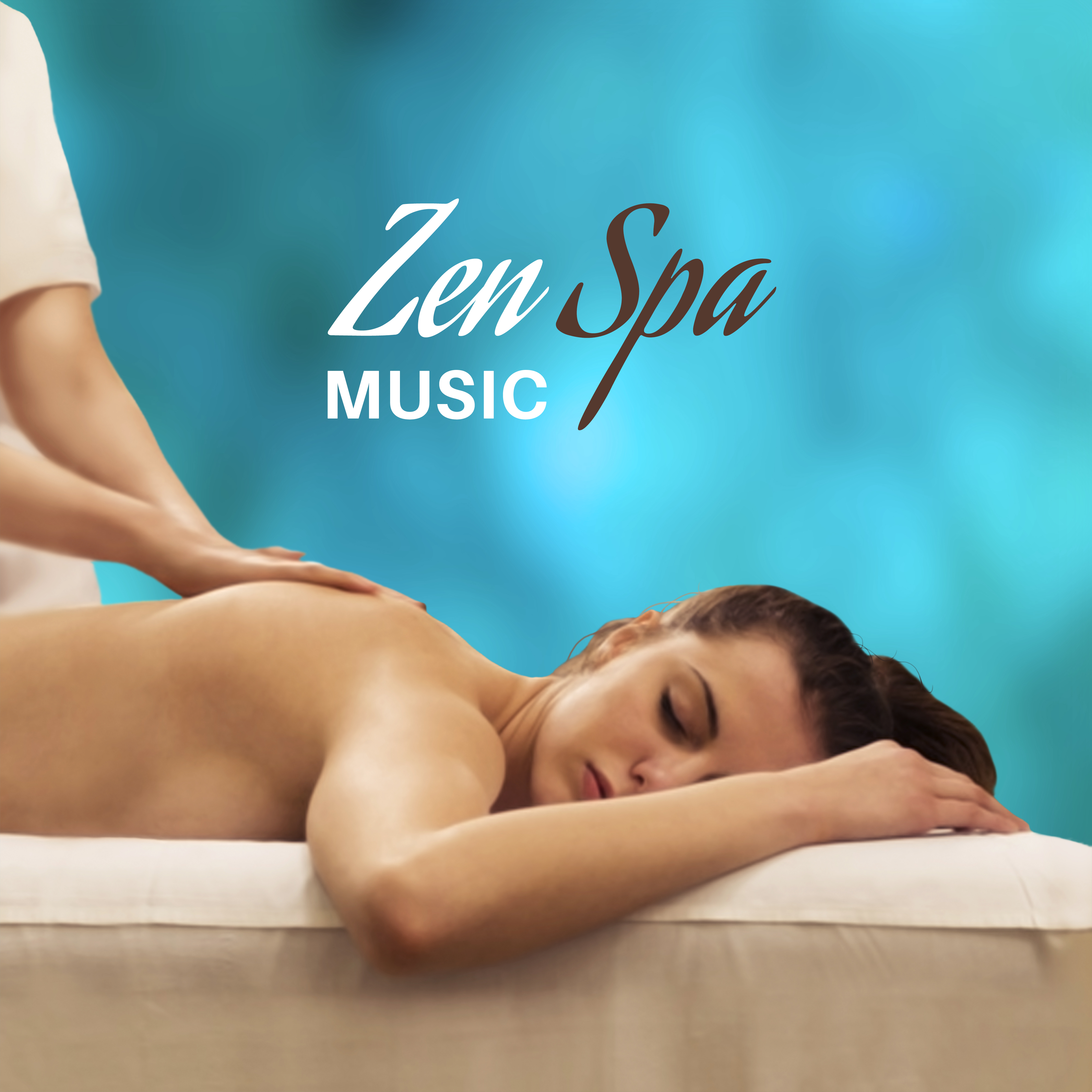 Zen Spa Music – Nature Sounds for Relaxation, Spa, Wellness, Beauty, Deep Massage, Therapy for Mind, Stress Relief