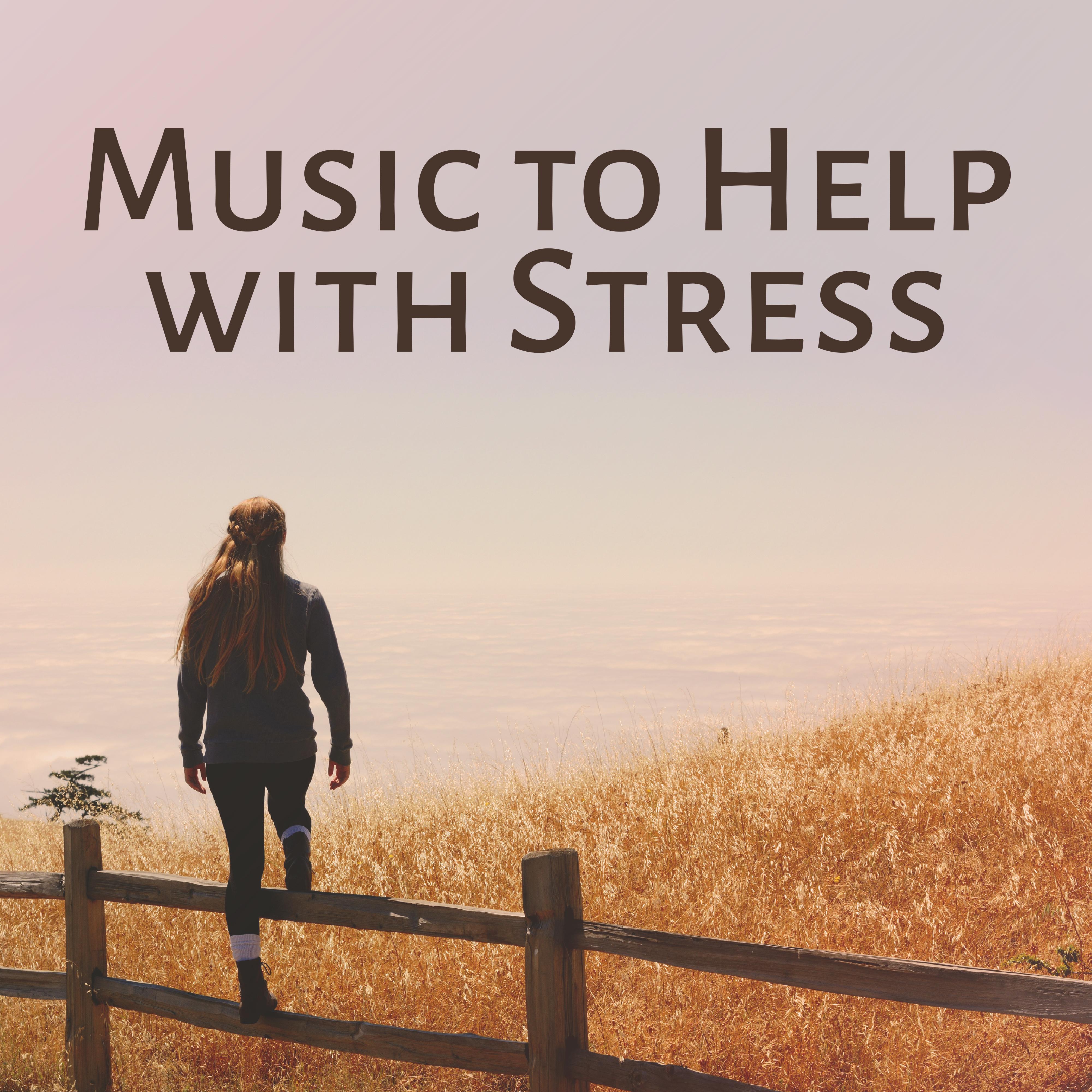 Music to Help with Stress – Inner Peace, Calming Sounds, No More Stress, Chilled Songs