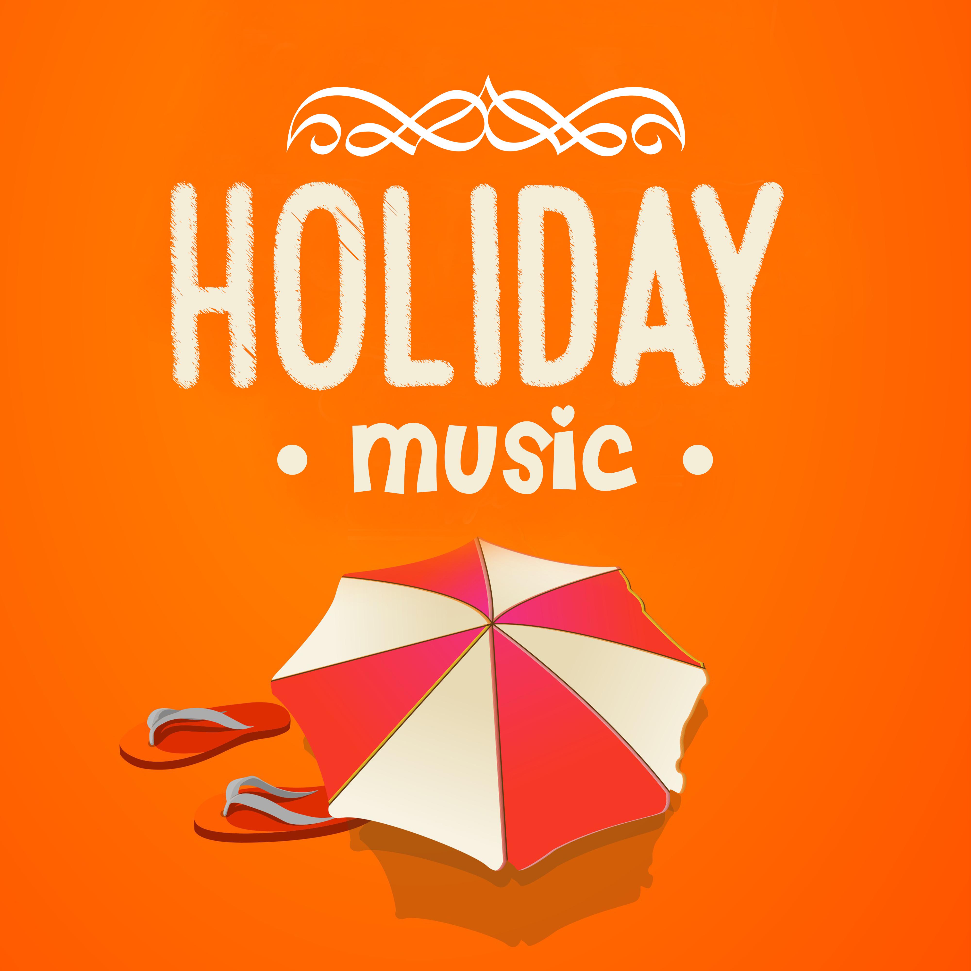 Holiday Music – Chill Out 2017, Travel Music, On The Road, Chillout Time