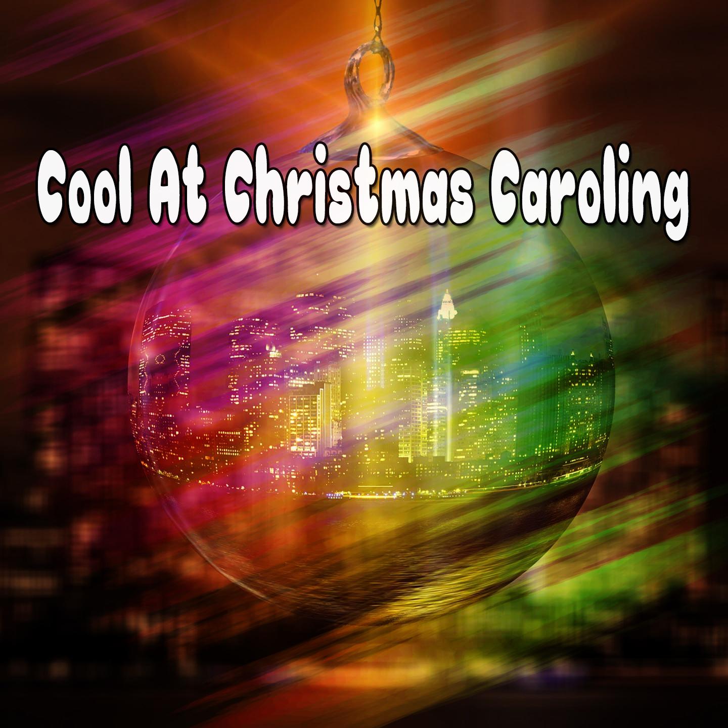 Cool At Christmas Caroling