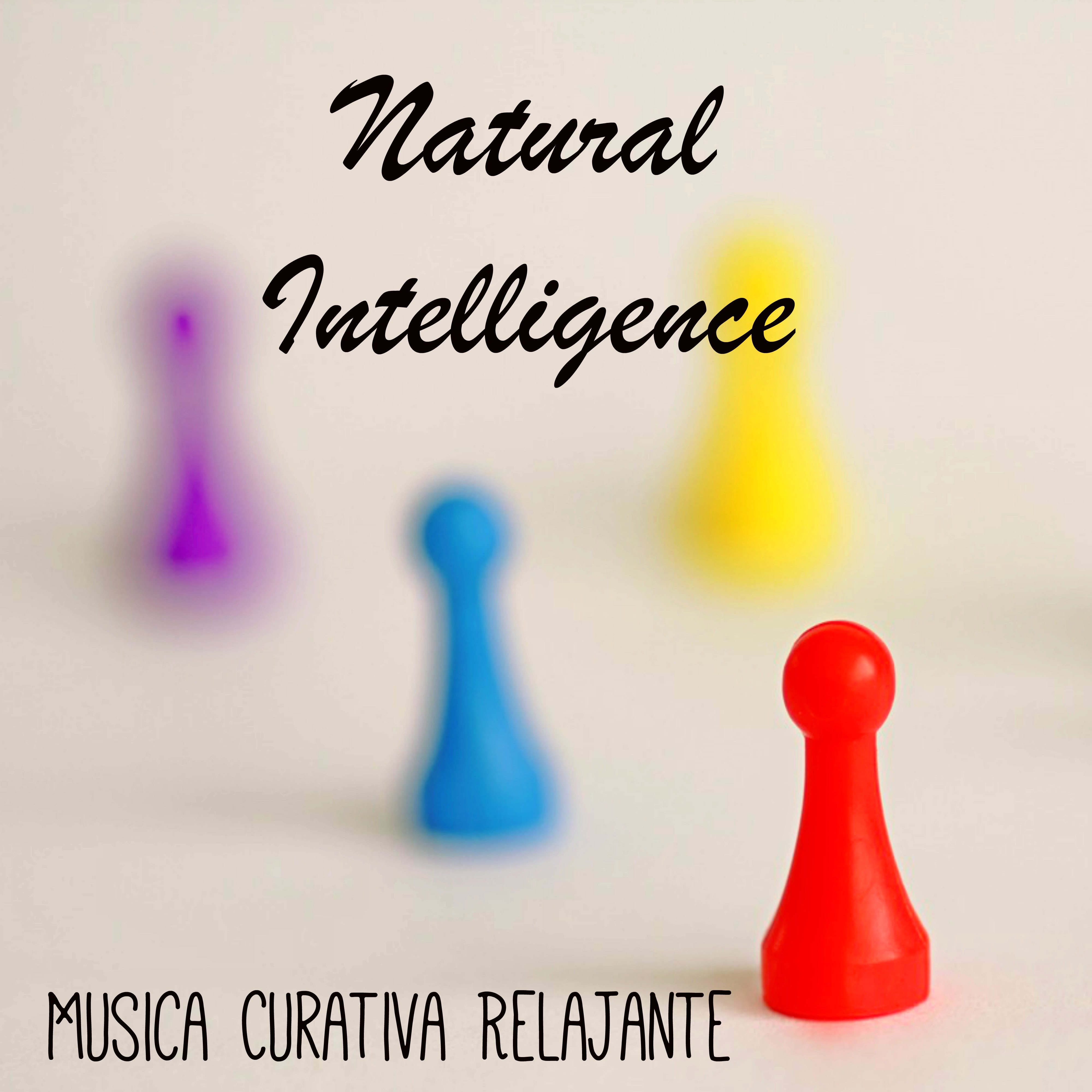Natural Intelligence - Musica Curativa Relajante para Alineación de Chakras Meditación Profunda y Mejorar la Concentración con Sonidos Naturales New Age Instrumentales