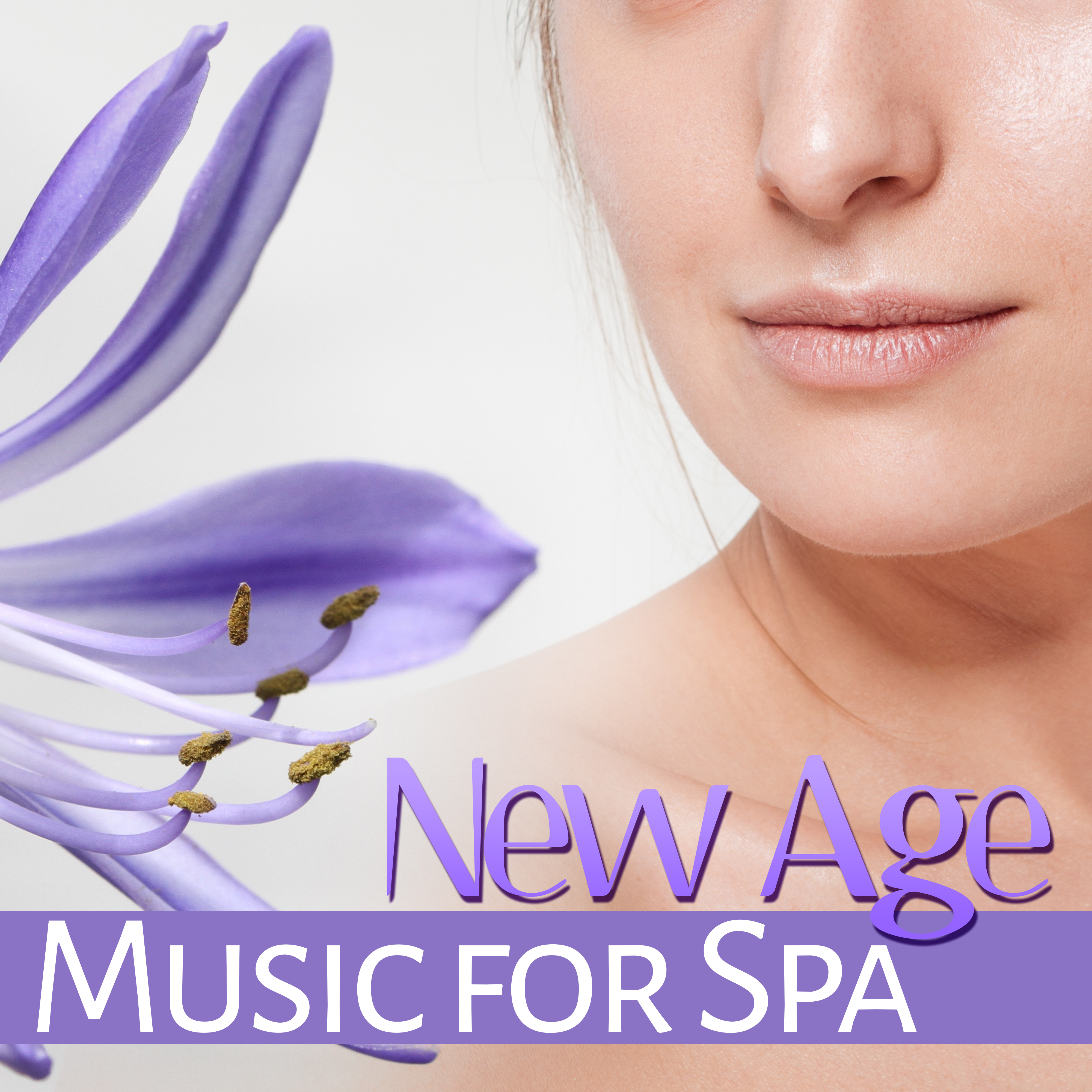 New Age Music for Spa – Calm Down, Anti Stress Sounds for Massage, Wellness, Pure Sleep, Relief, Relaxation, Nature Sounds