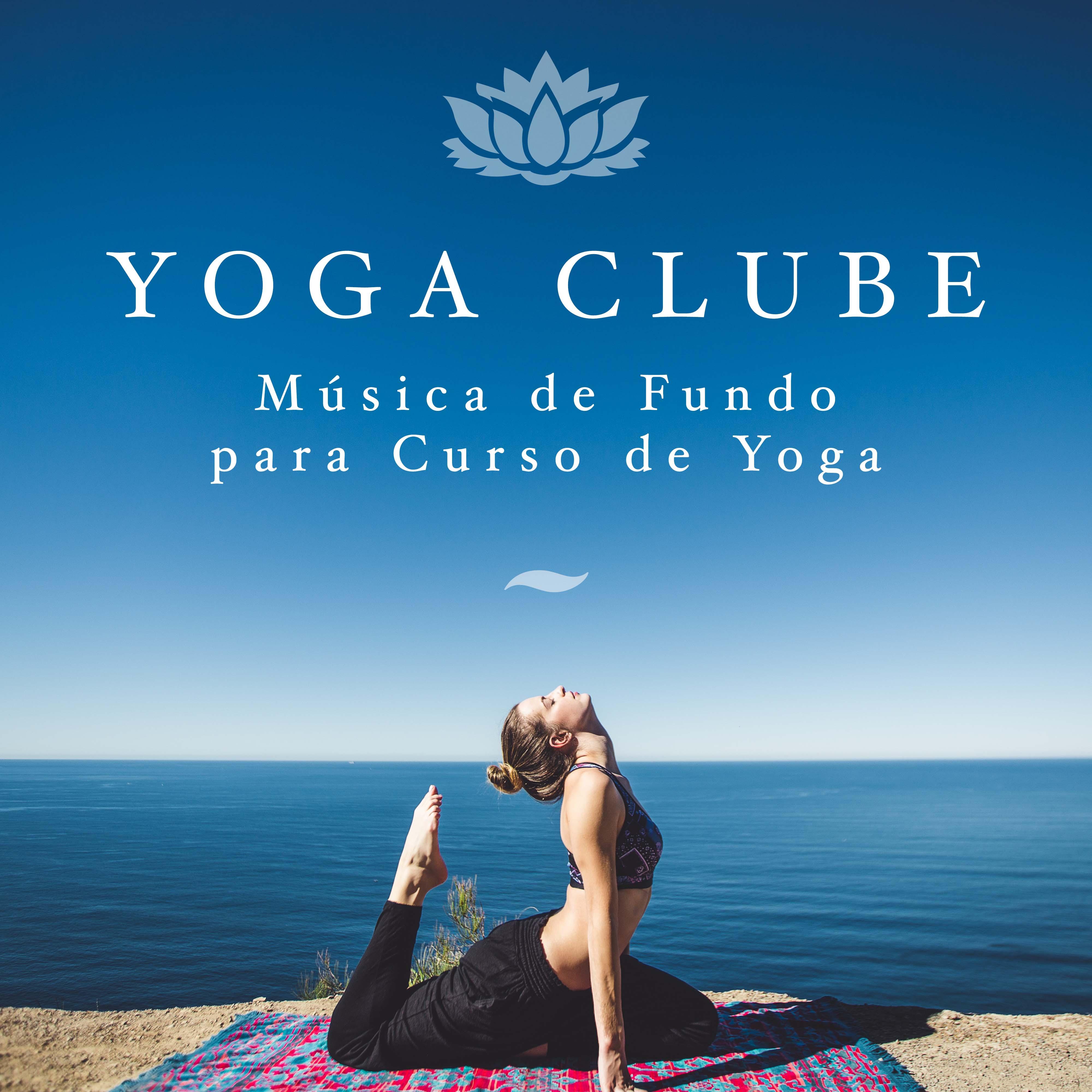 Yoga Clube - Música de Fundo para Aulas de Ioga