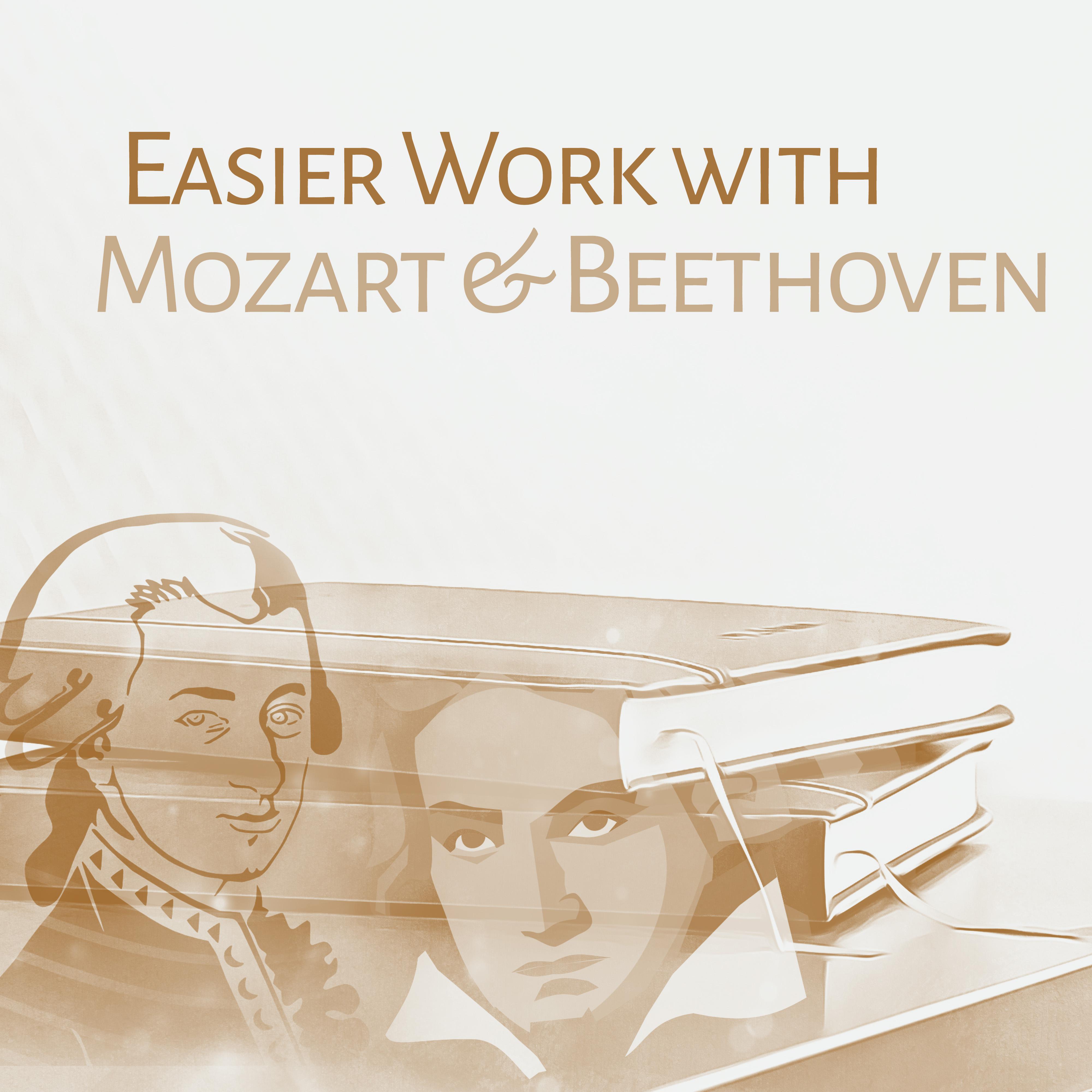 Easier Work with Mozart & Beethoven – Classical Sounds for Learning, Instrumental Songs, Deep Focus, Better Memory, Einstein Effect