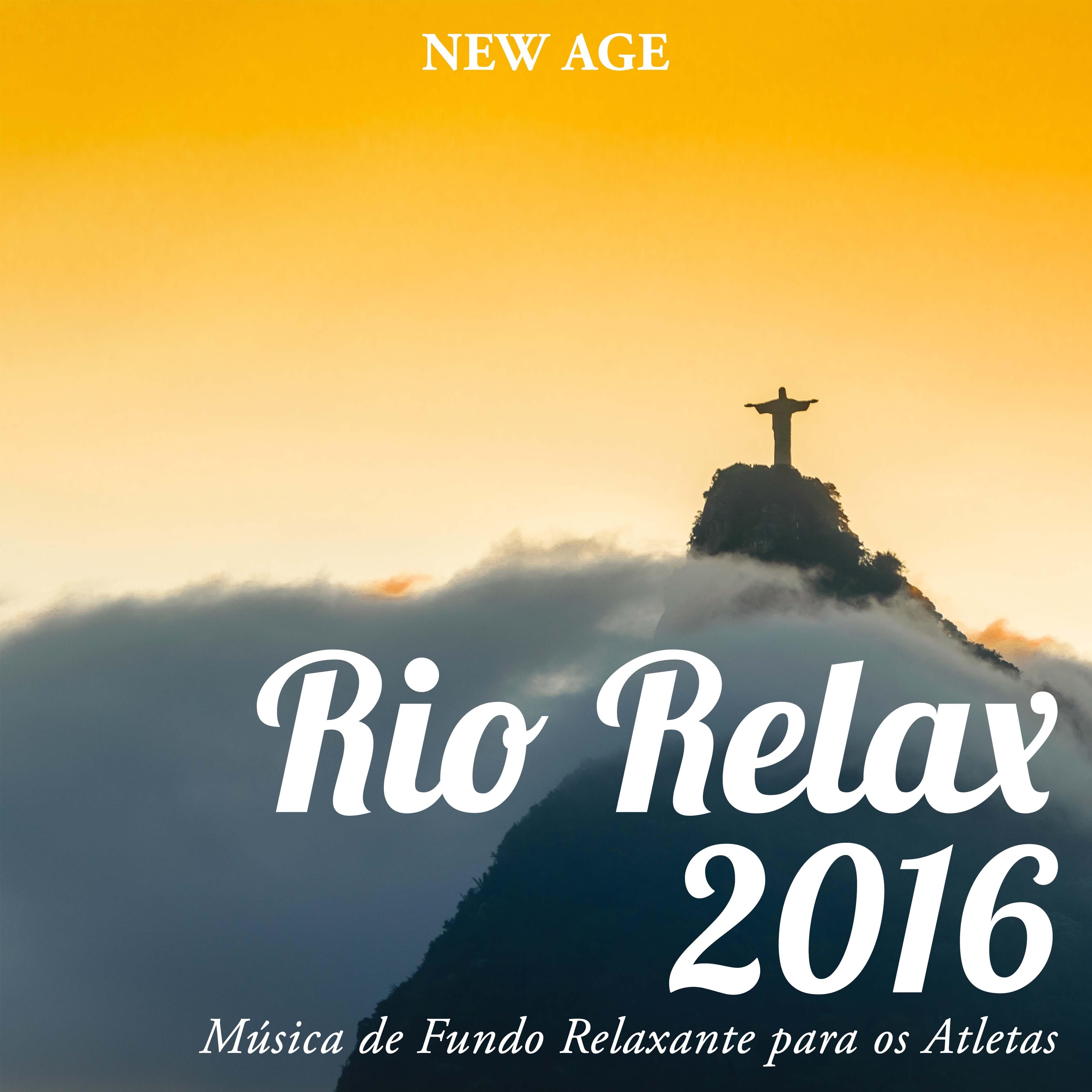 Rio Relax 2016: Musica Relaxante de Fundo para os Atletas para Aumentar a Concentração e Remover Todas as Distrações