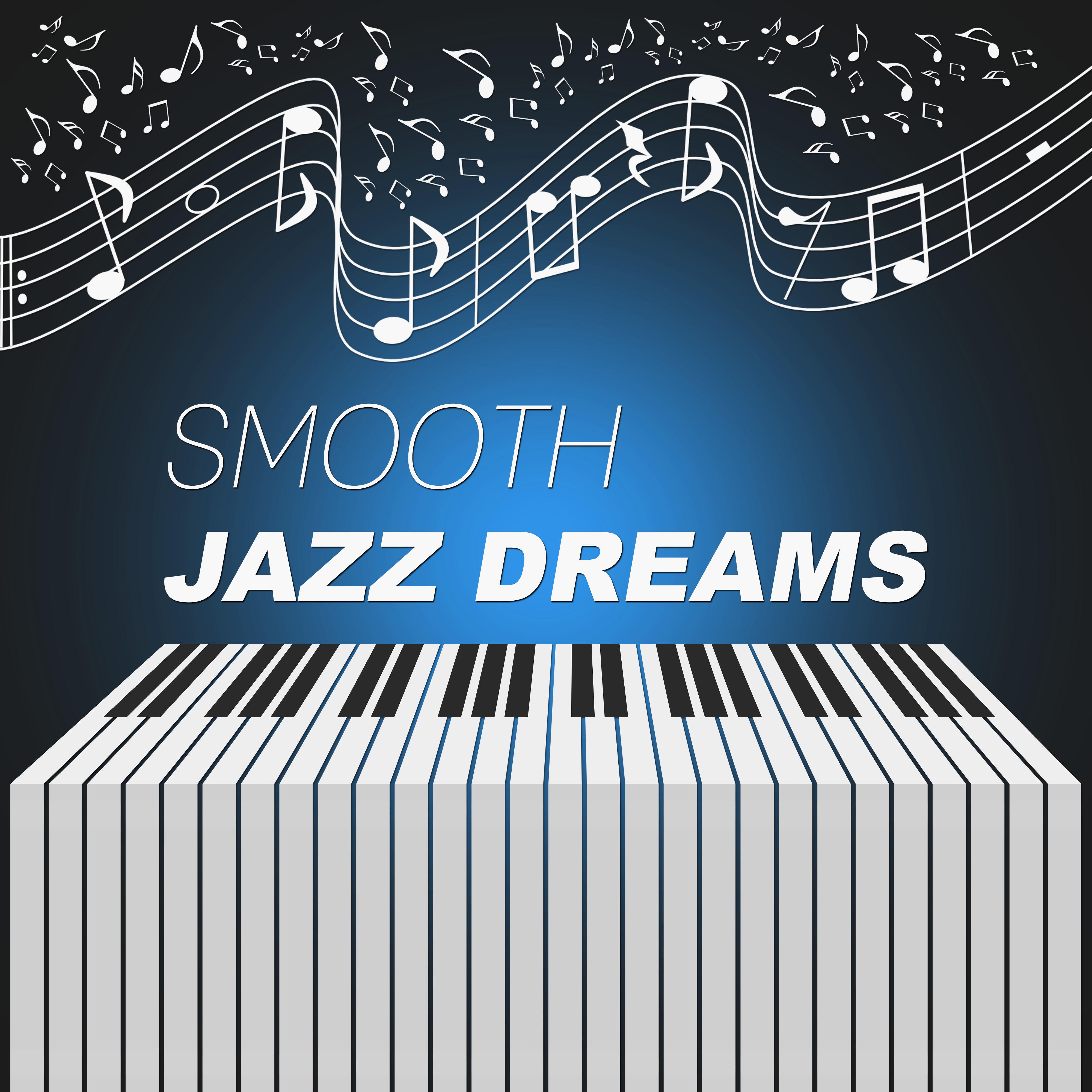 Smooth Jazz Dreams – Night Jazz, Blue Soothing Piano, Music for Night, Easy Listening
