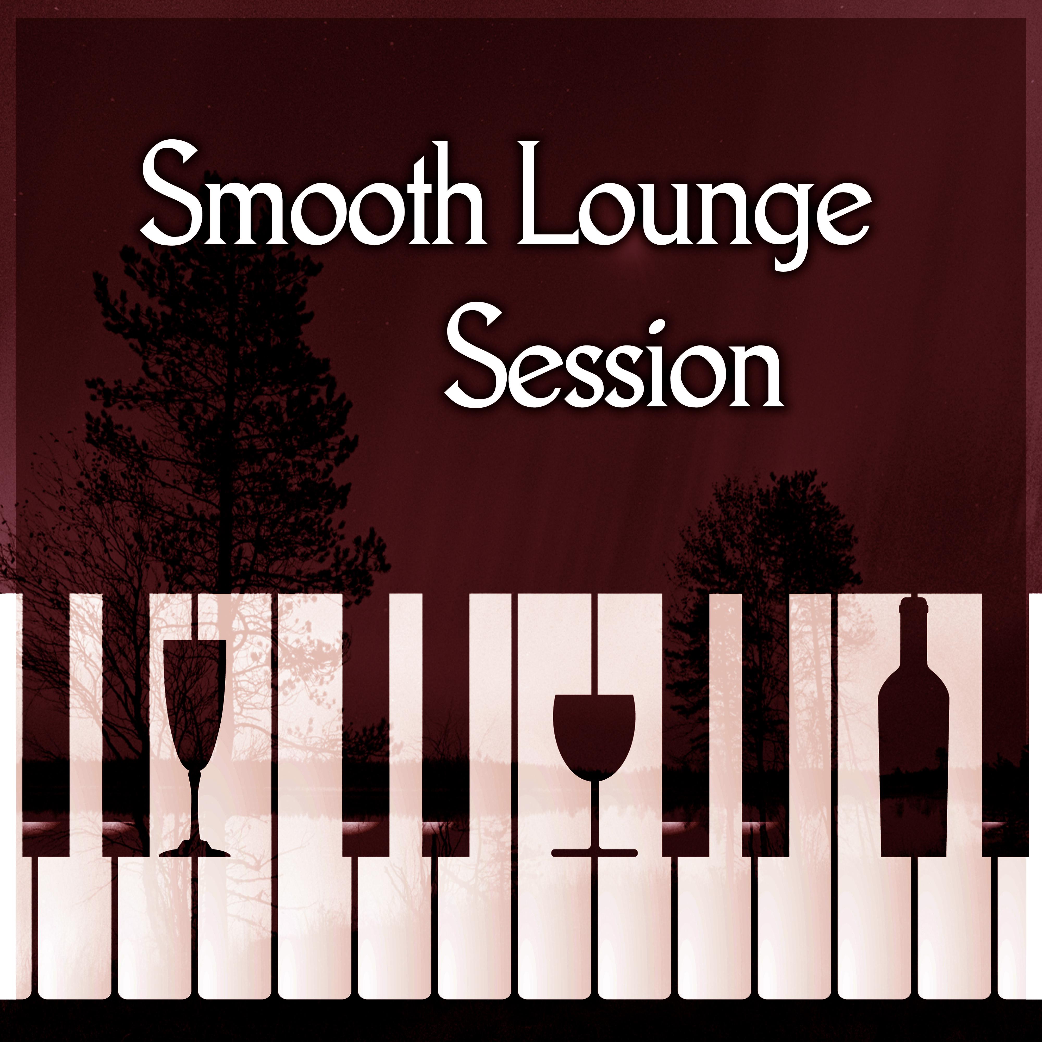 Smooth Lounge Session – Calming Time With Jazz Music, Easy Listening, Background Piano Music, Sensual Piano, Soft Jazz