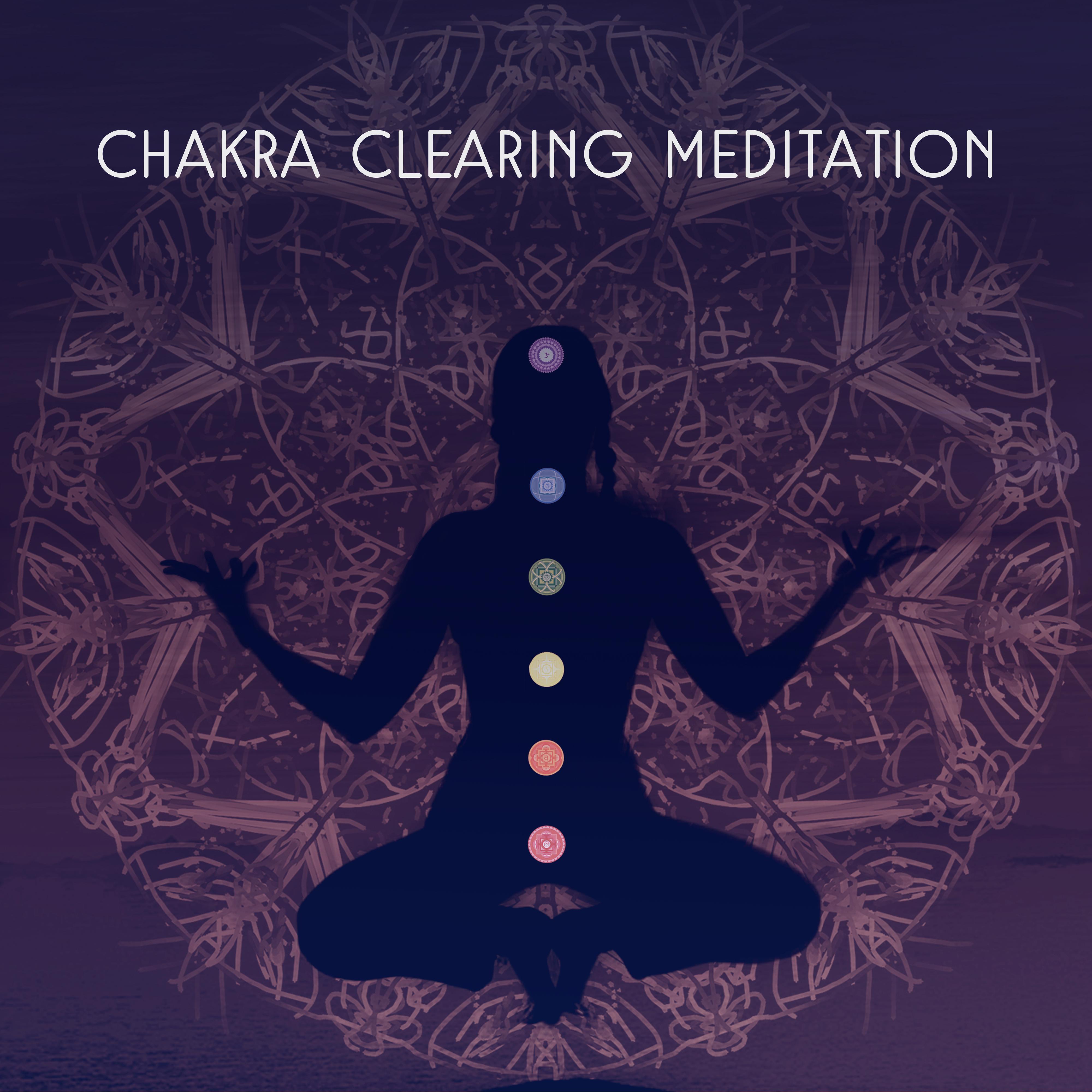 Chakra Clearing Meditation – Peaceful Sounds of Nature, Relaxing Music, Deep Meditation, Yoga, Zen