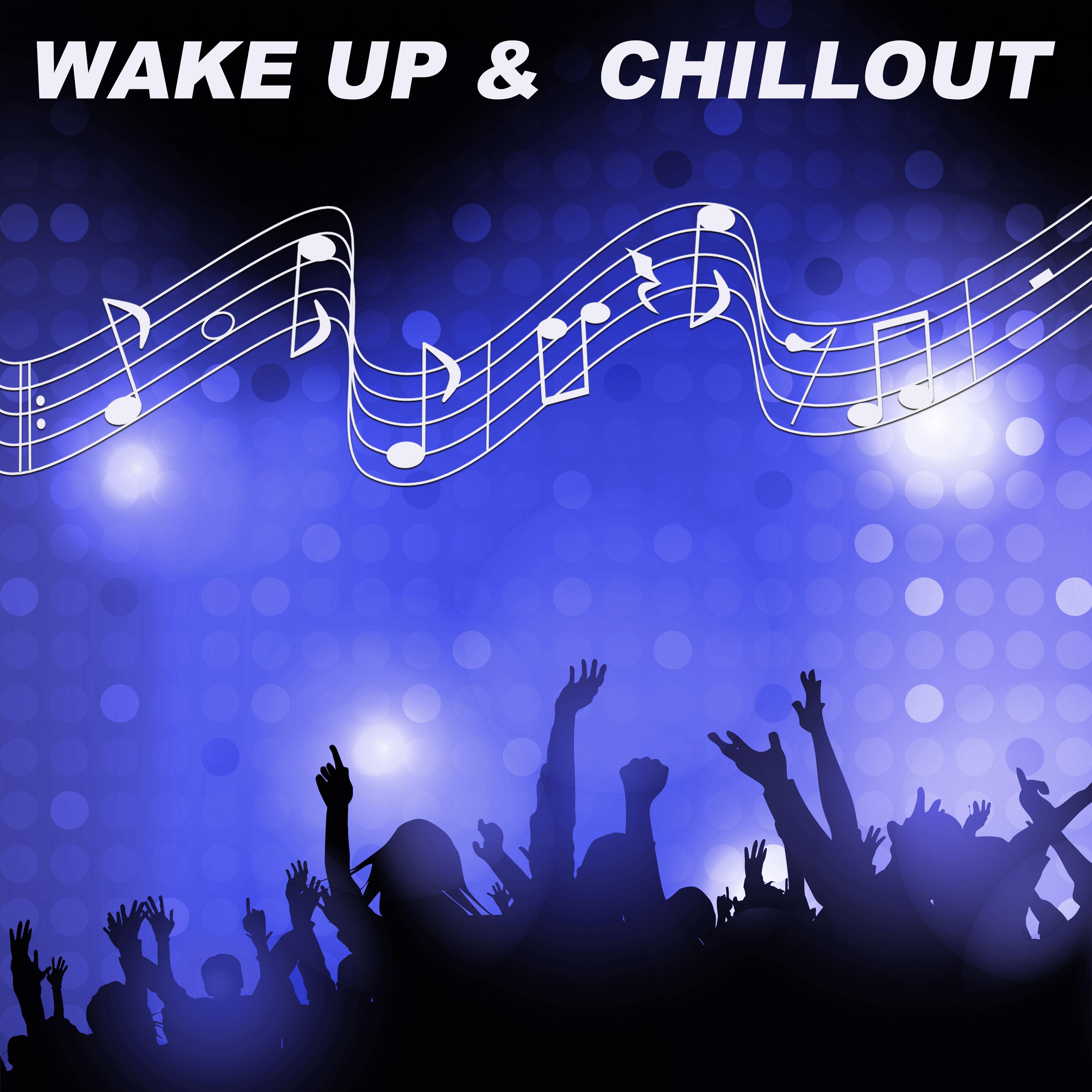 Wake Up & Chill Out – Calm Music for Relax & Deep Rest with Chill Out Sounds
