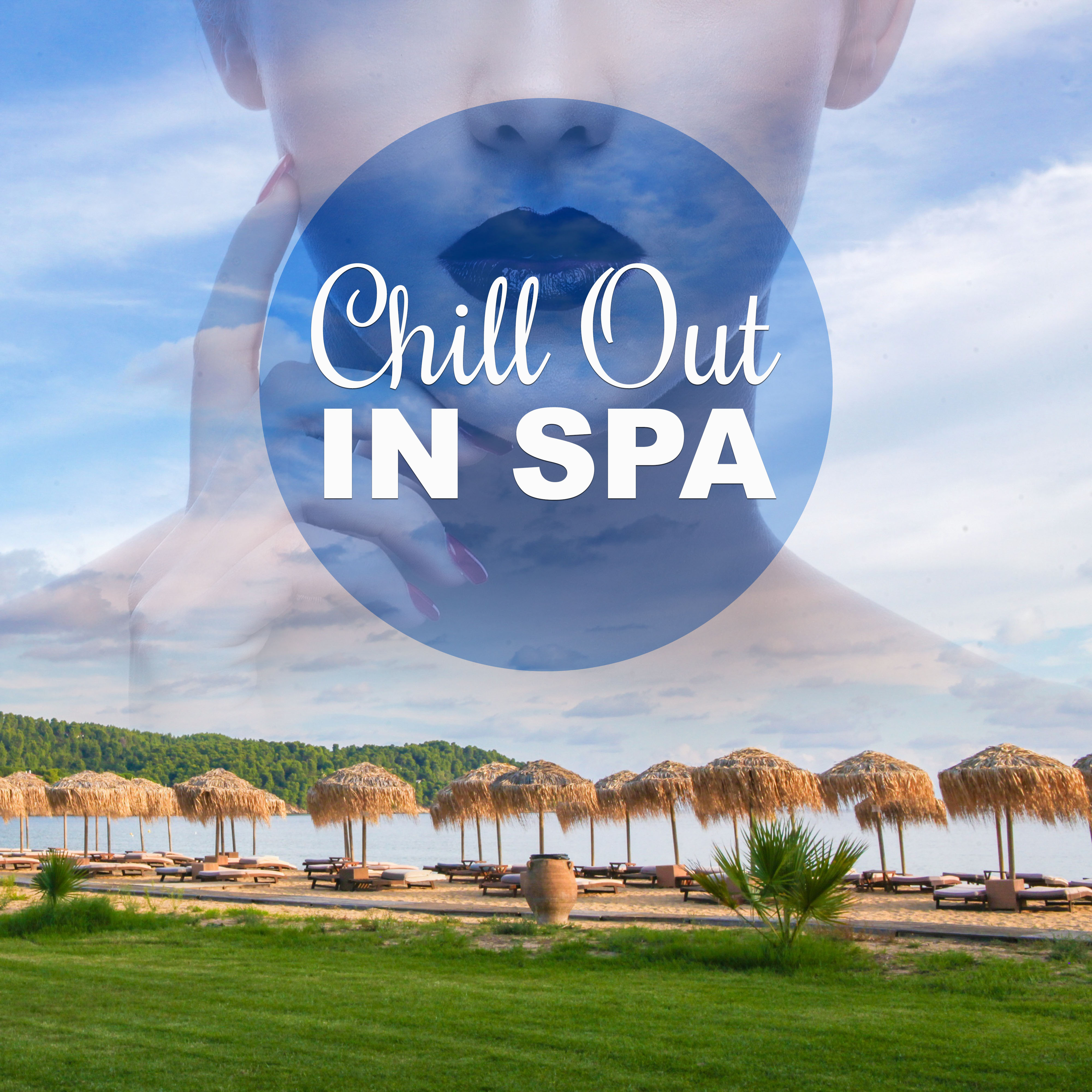 Chill Out in Spa – Beauty Chill Out Music Collection for Spa and Wellness