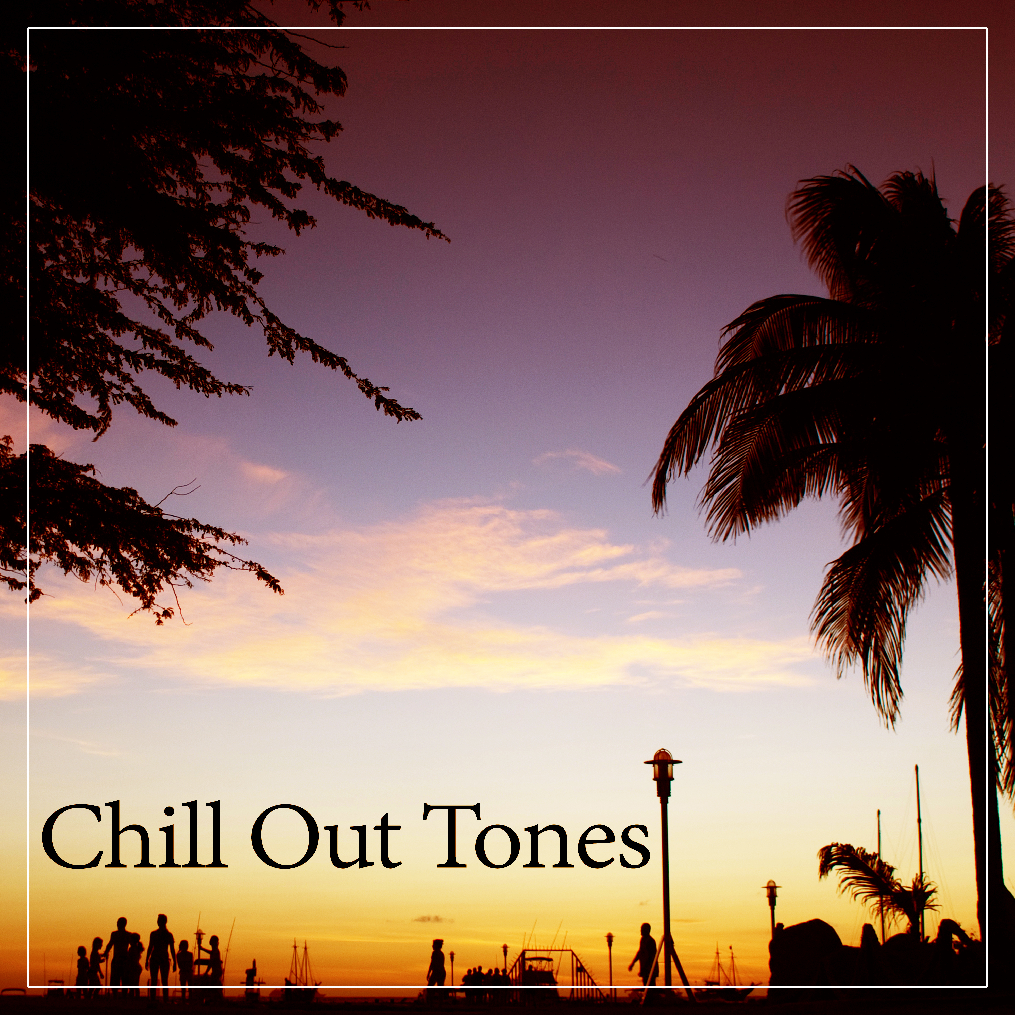 Chill Out Tones – Chill out Music, Summertime