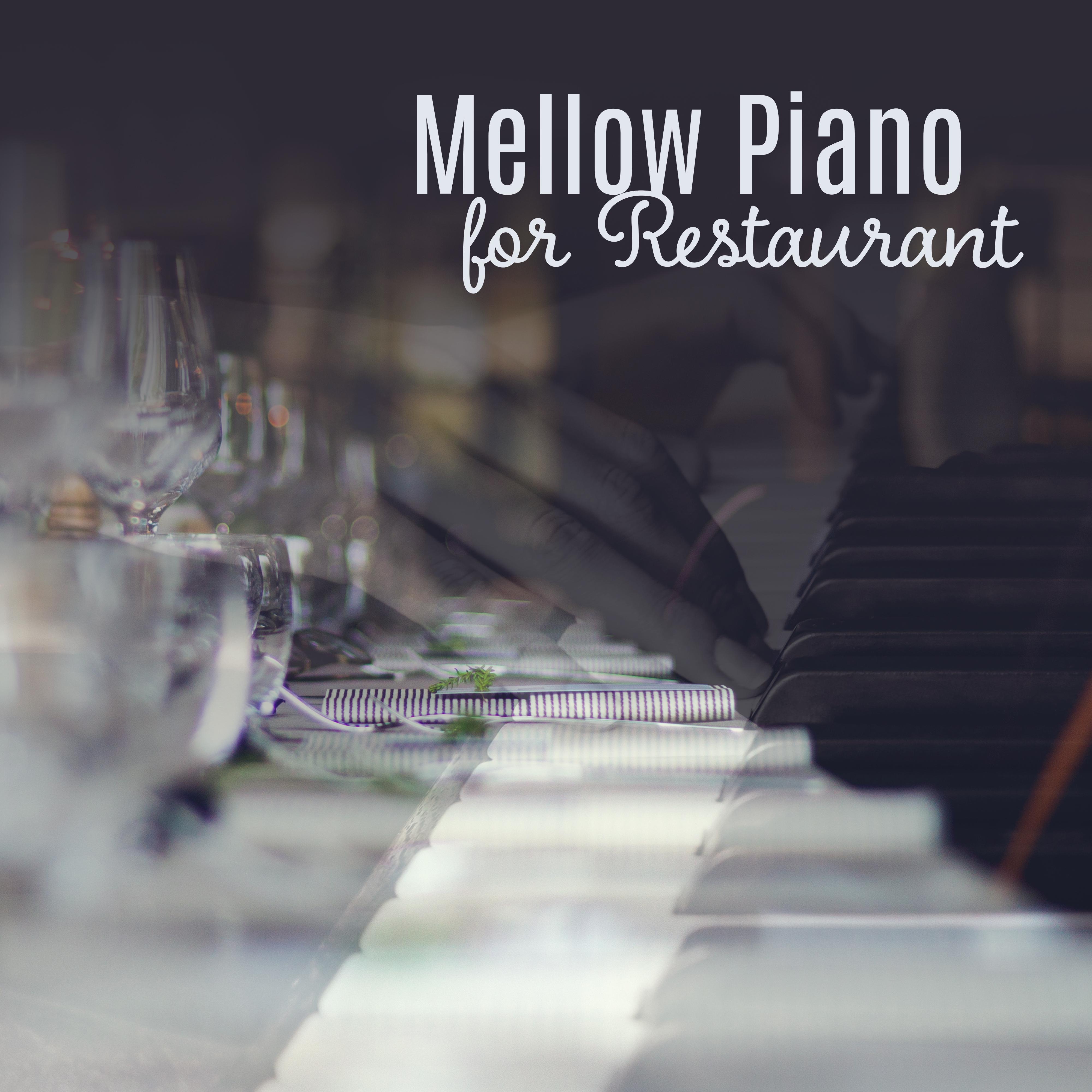 Mellow Piano for Restaurant – Instrumental Music, Smooth Jazz, Sweet Piano Sounds, Music for Restaurant & Cafe