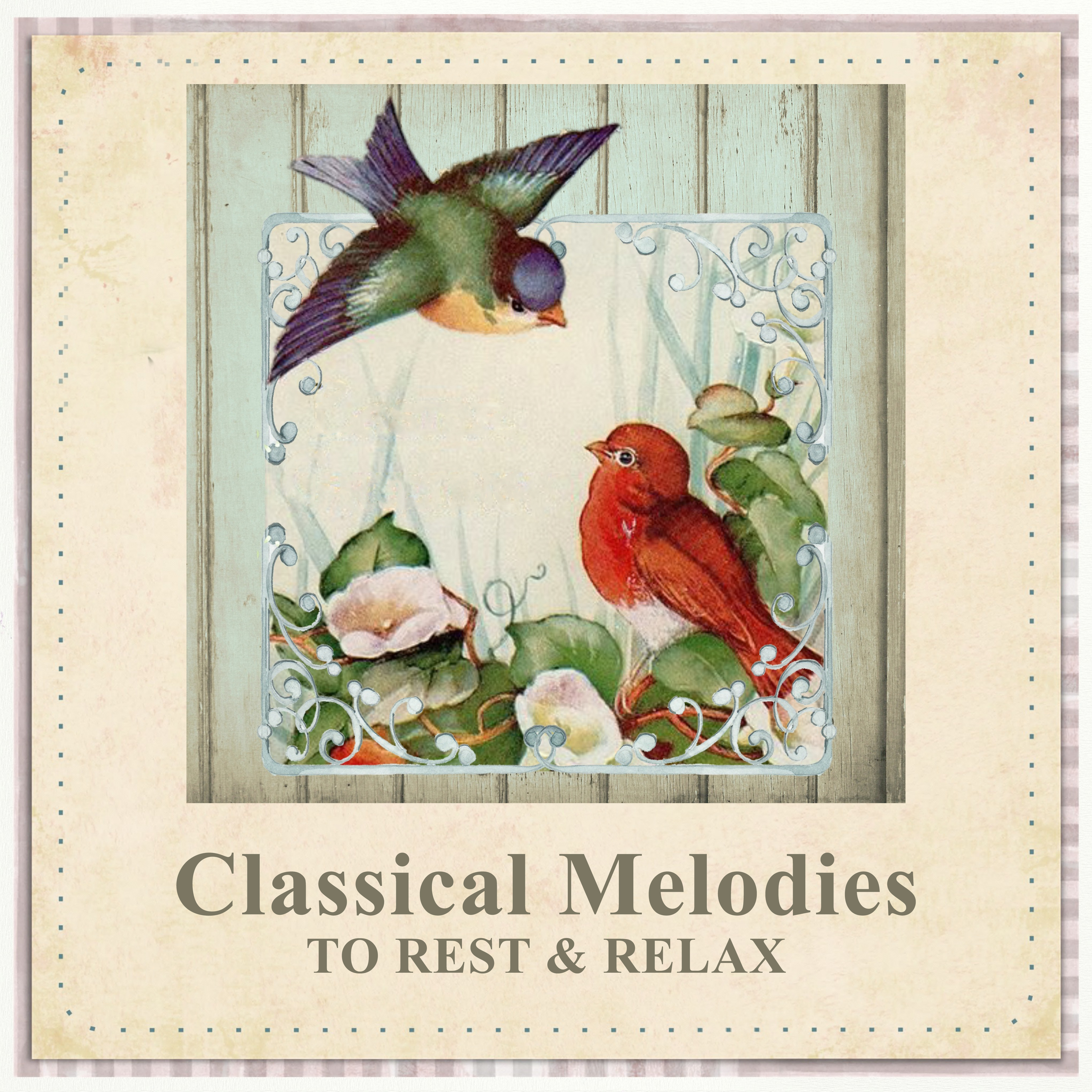 Classical Melodies to Rest & Relax – Soft Piano Music, Rest All Day, Soothing Relaxation, Music to Calm Down