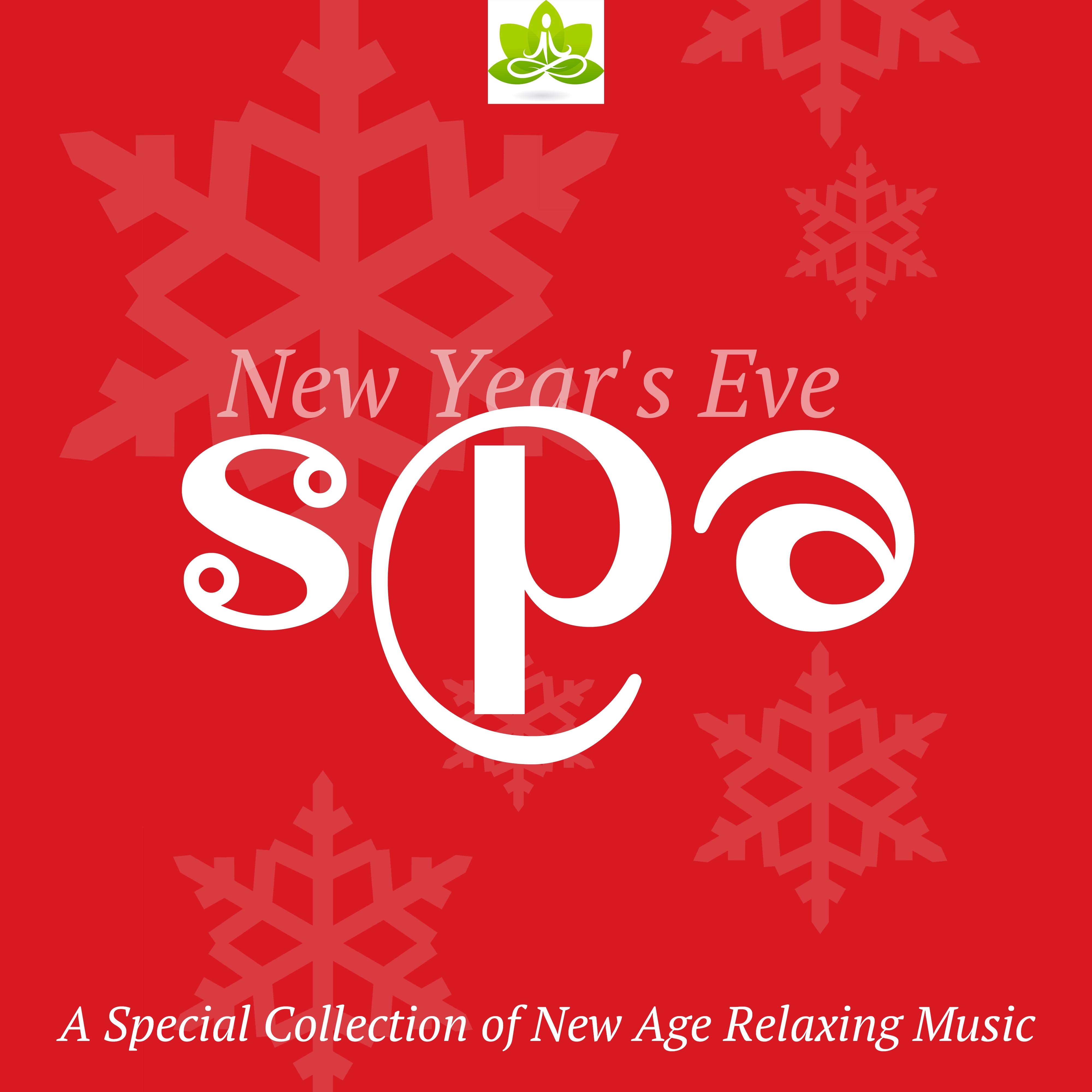 New Year's Eve SPA: A Special Collection of New Age Relaxing Music with Nature Sounds for Wellness Centers, Spas, Hotels and Restaurants