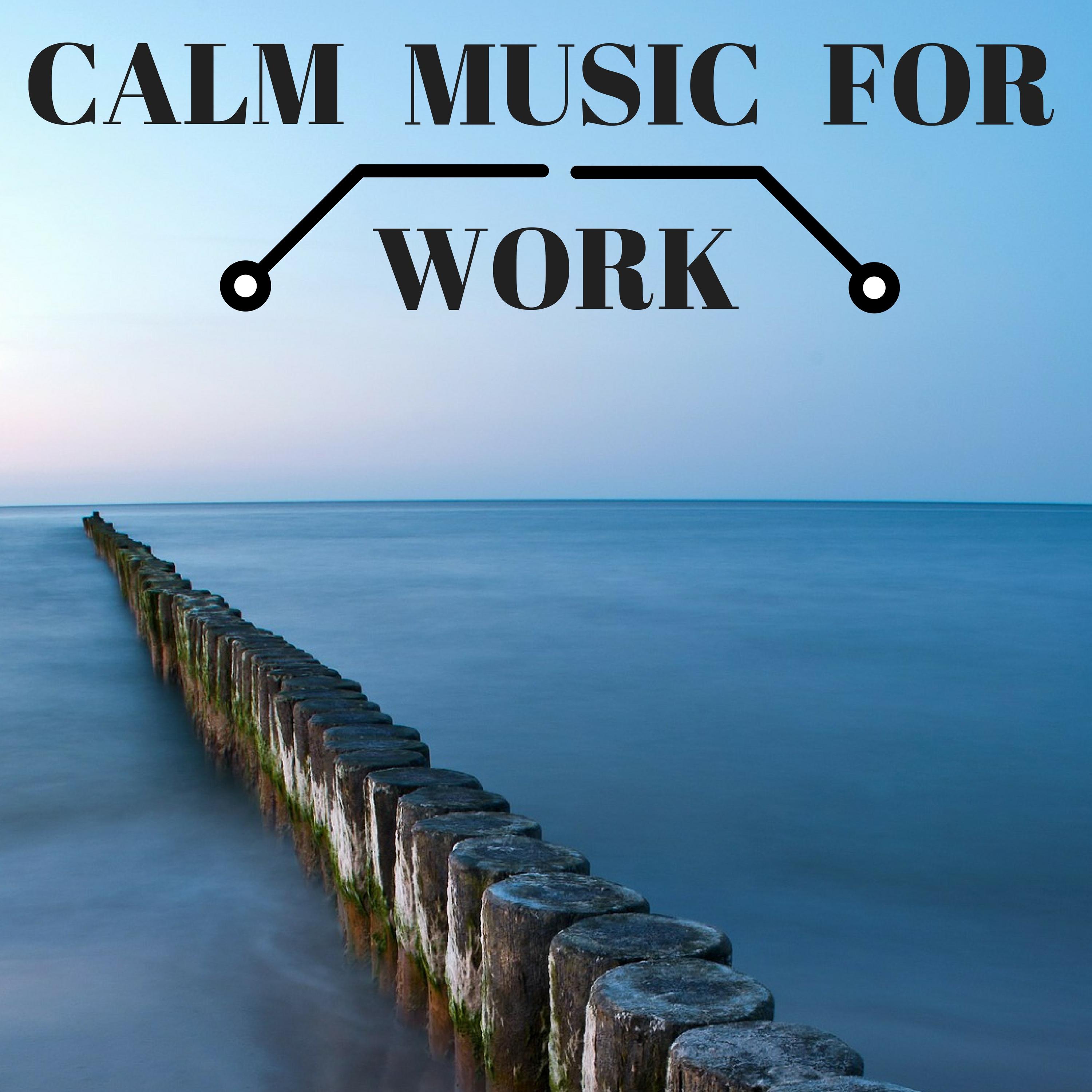 Calm Music for Work - Relaxation Sounds for the Morning