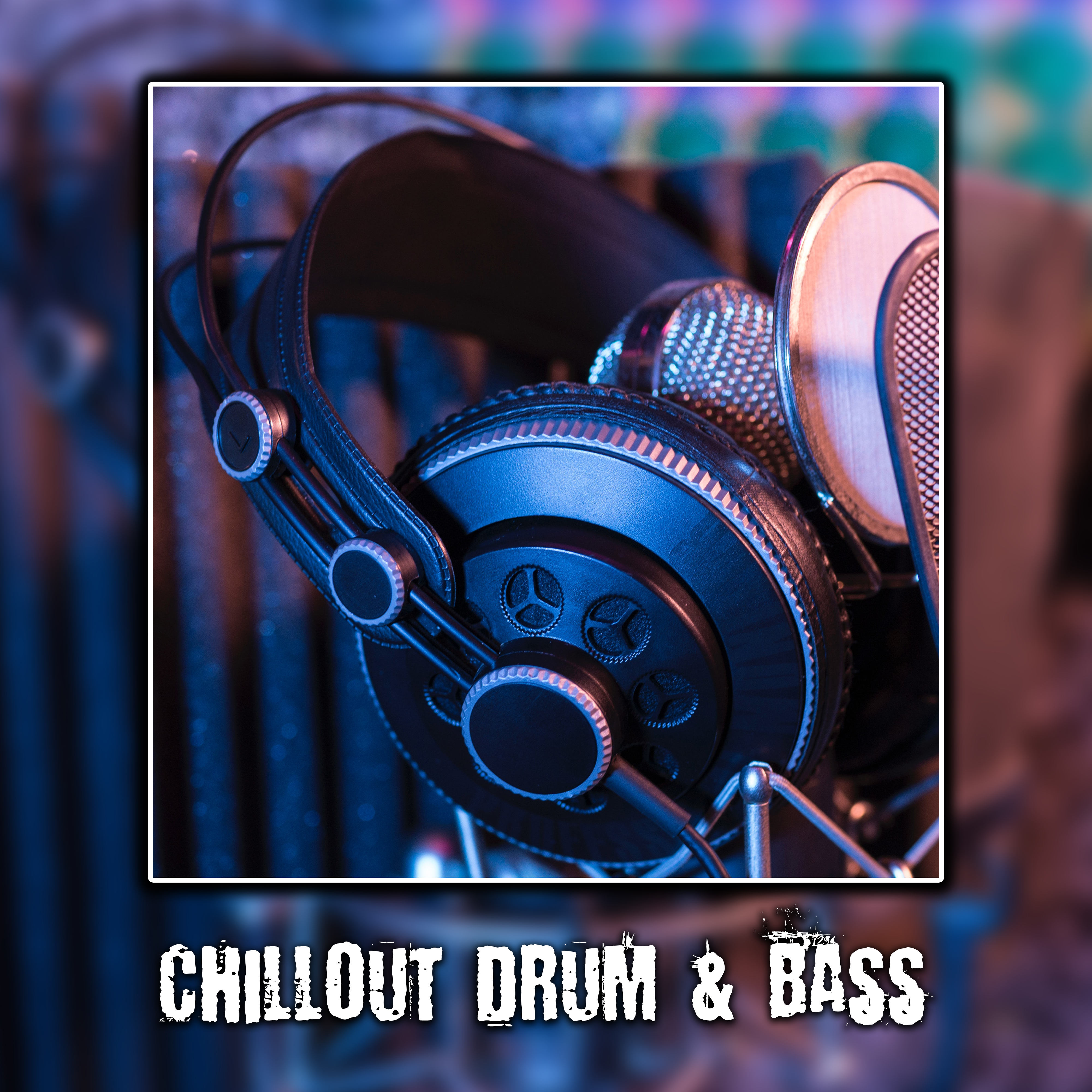Chillout Drum & Bass