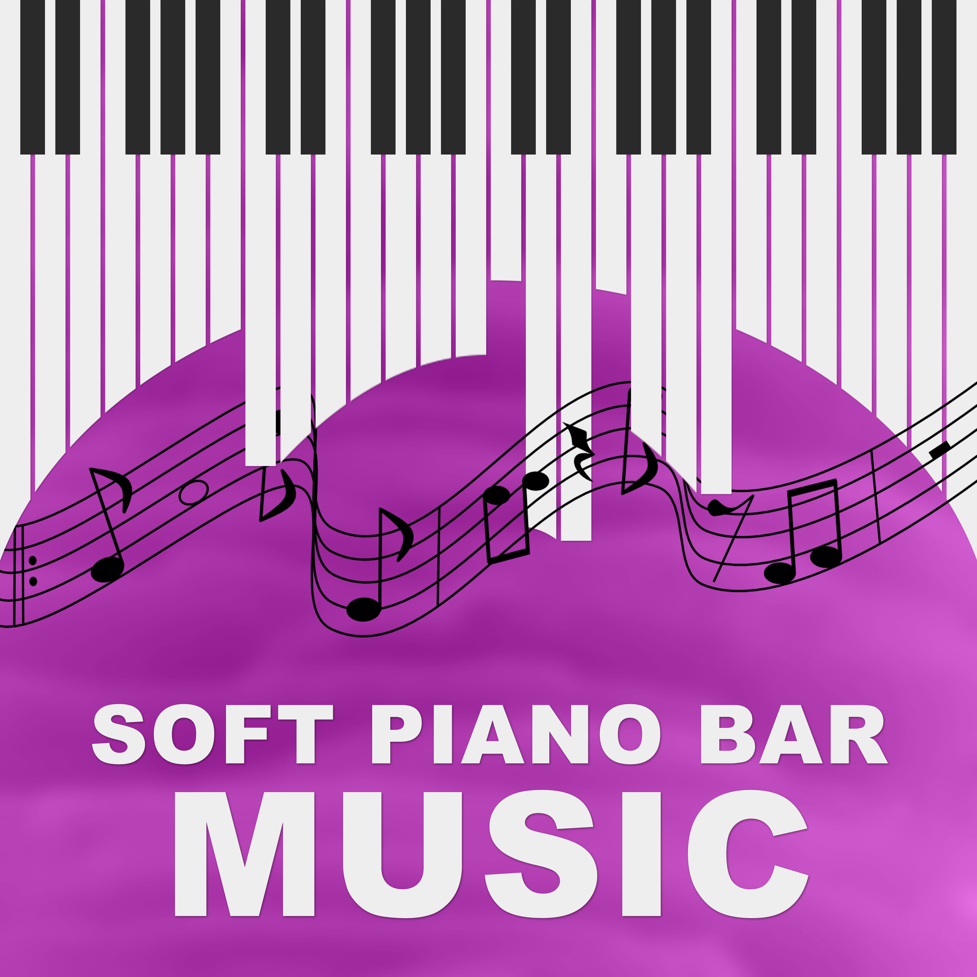 Soft Piano Bar Music - Soothing Piano, Background Music, Piano Bar Jazz, Easy Listening, Calmness Jazz