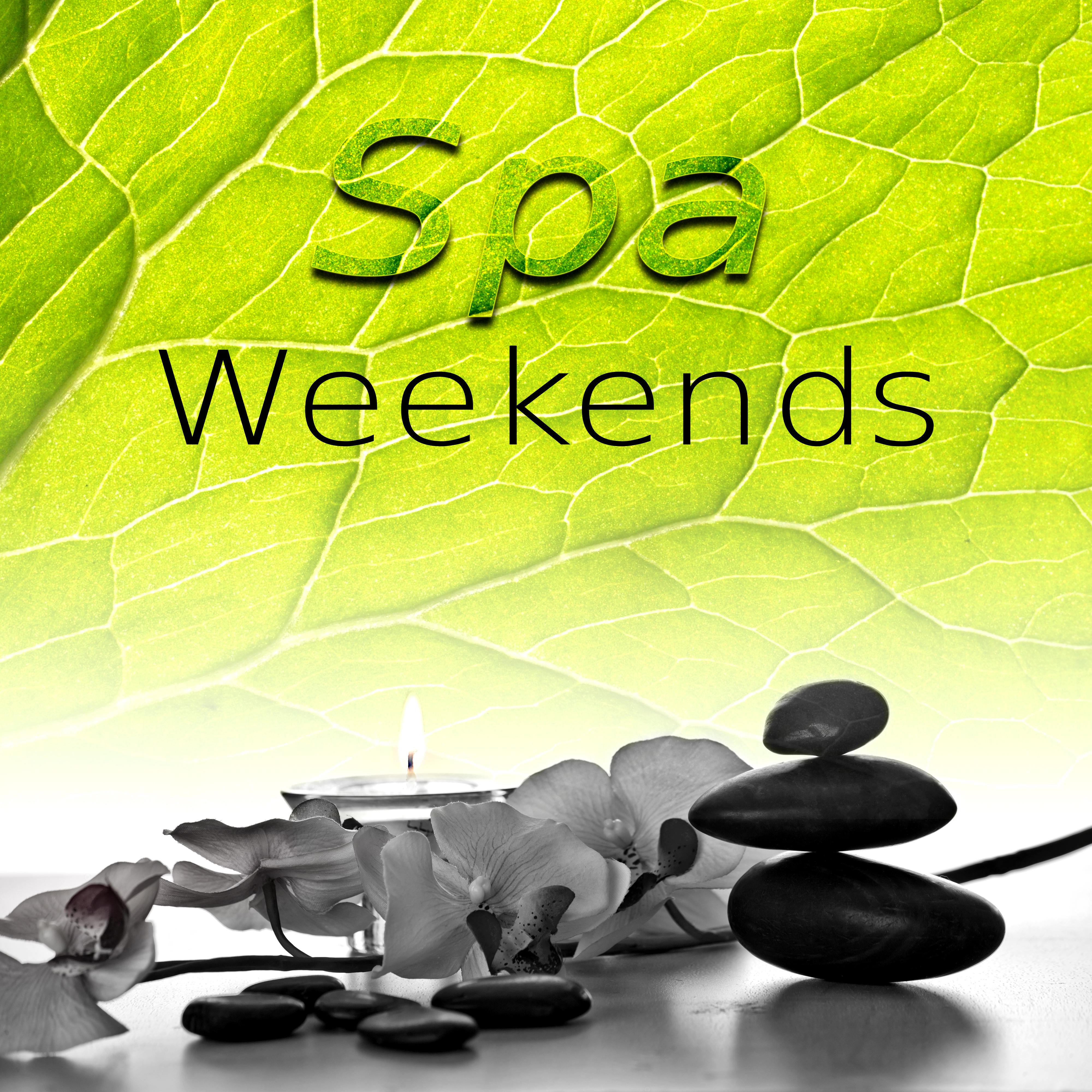 Spa Weekends - Spa Music and Relaxing Sounds for Wellness, Massage, Tai Chi and Total Relax, Oriental Music