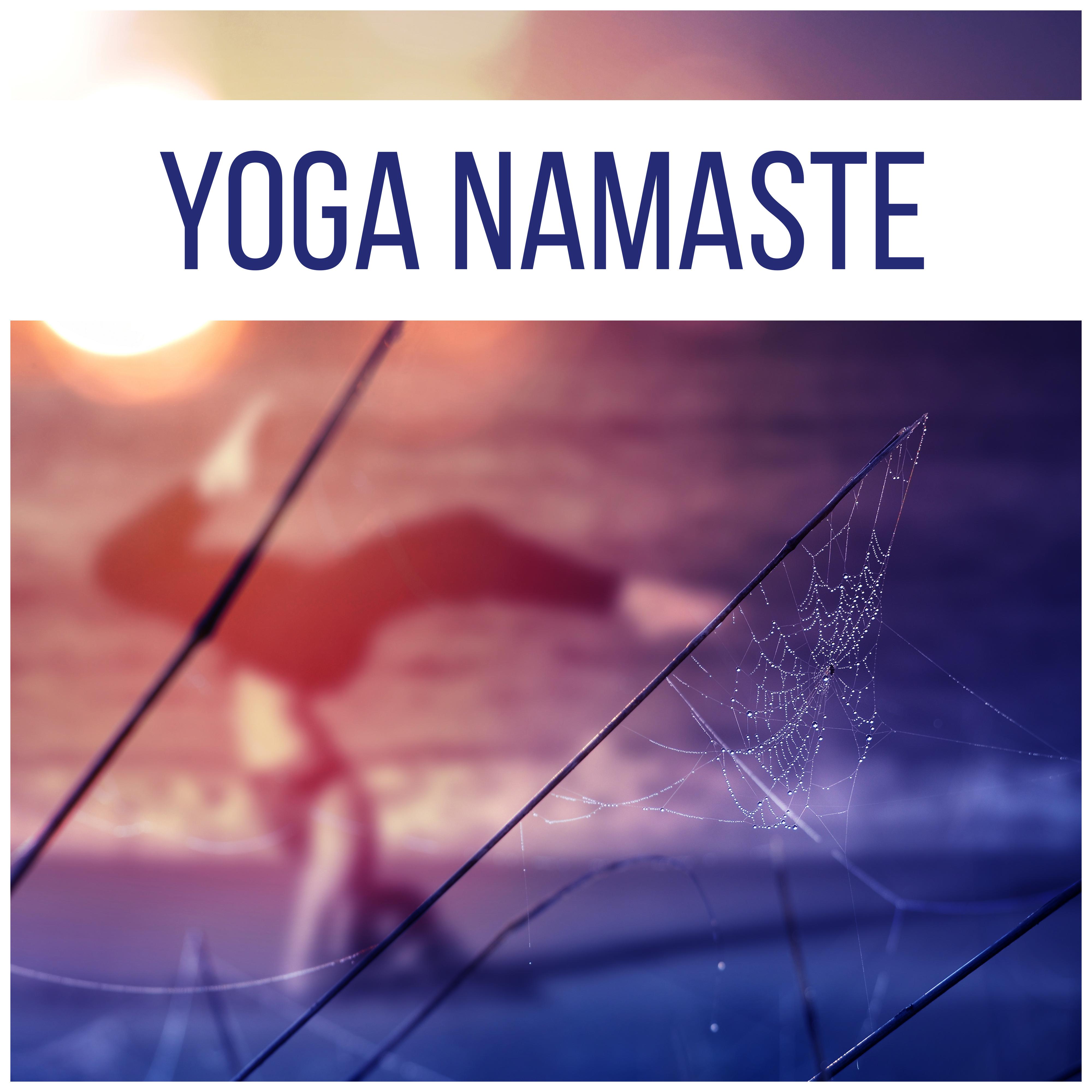 Yoga Namaste – Be Close The Nature, Yoga Music, Meditation, Zen Chakra, Kundalini, Asanas
