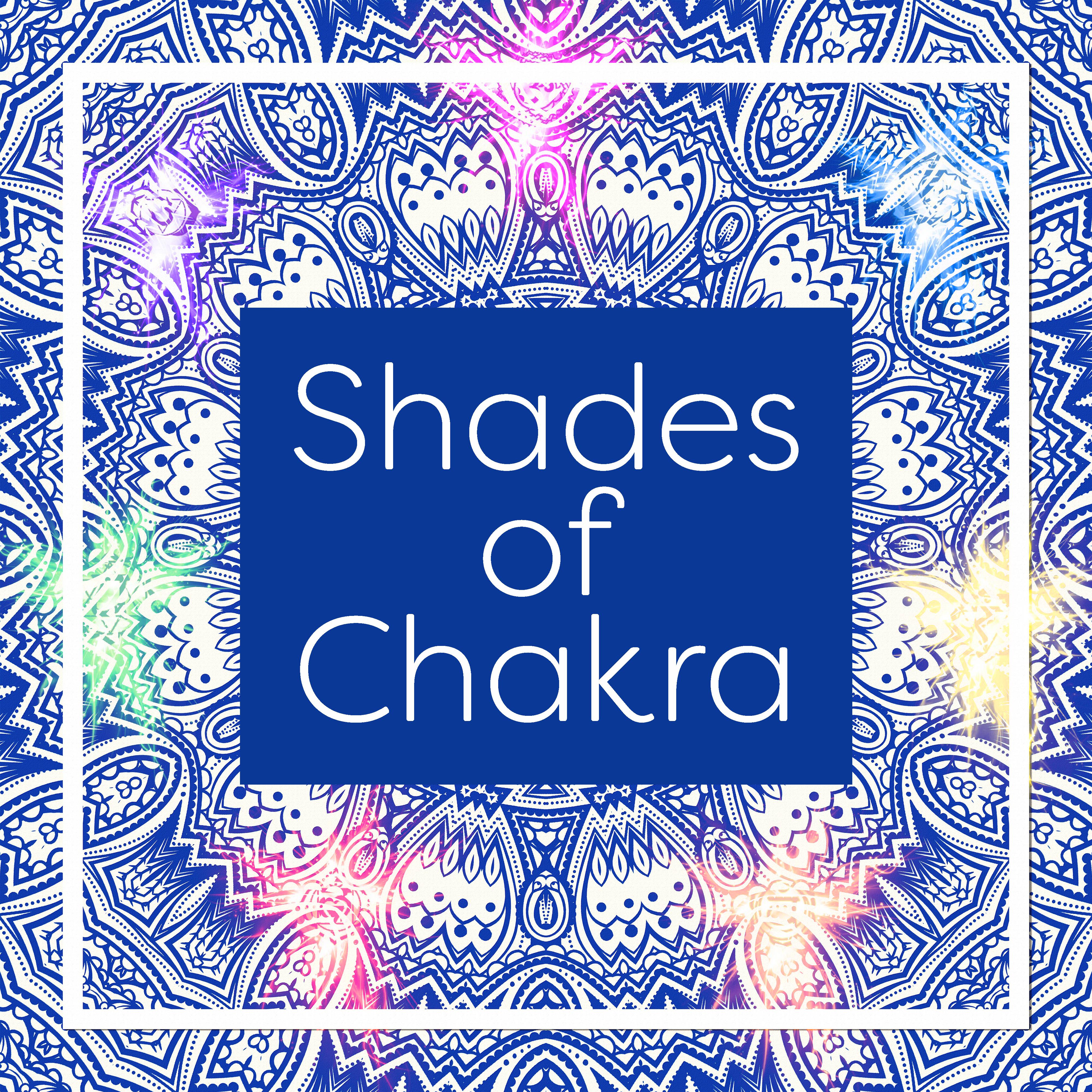 Shades of Chakra – Sounds of Yoga, Meditation Music, Inner Balance, Asian Zen, Relax, Pure Mind, Soothing Music for Yoga