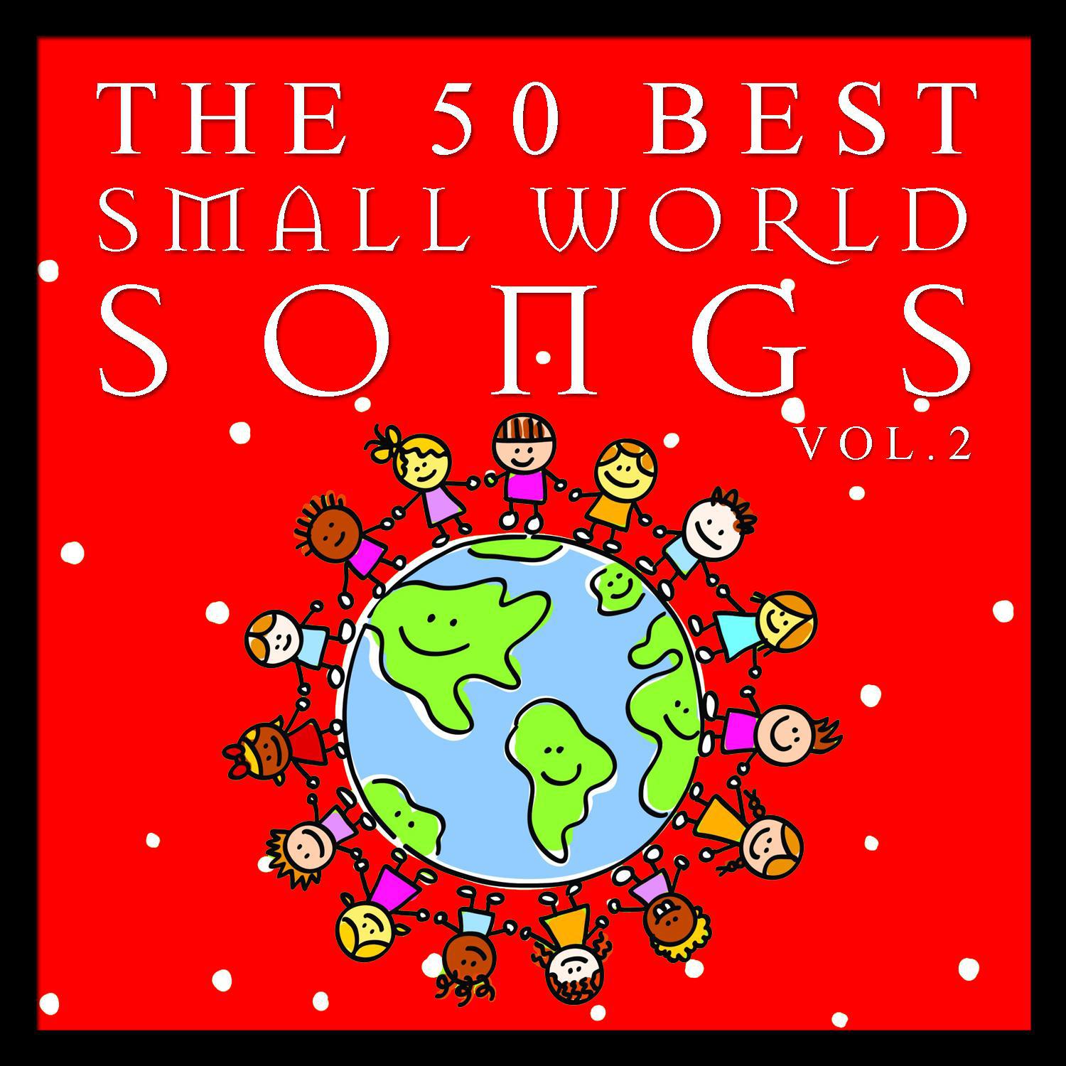 The 50 Best Small World Songs Vol.2