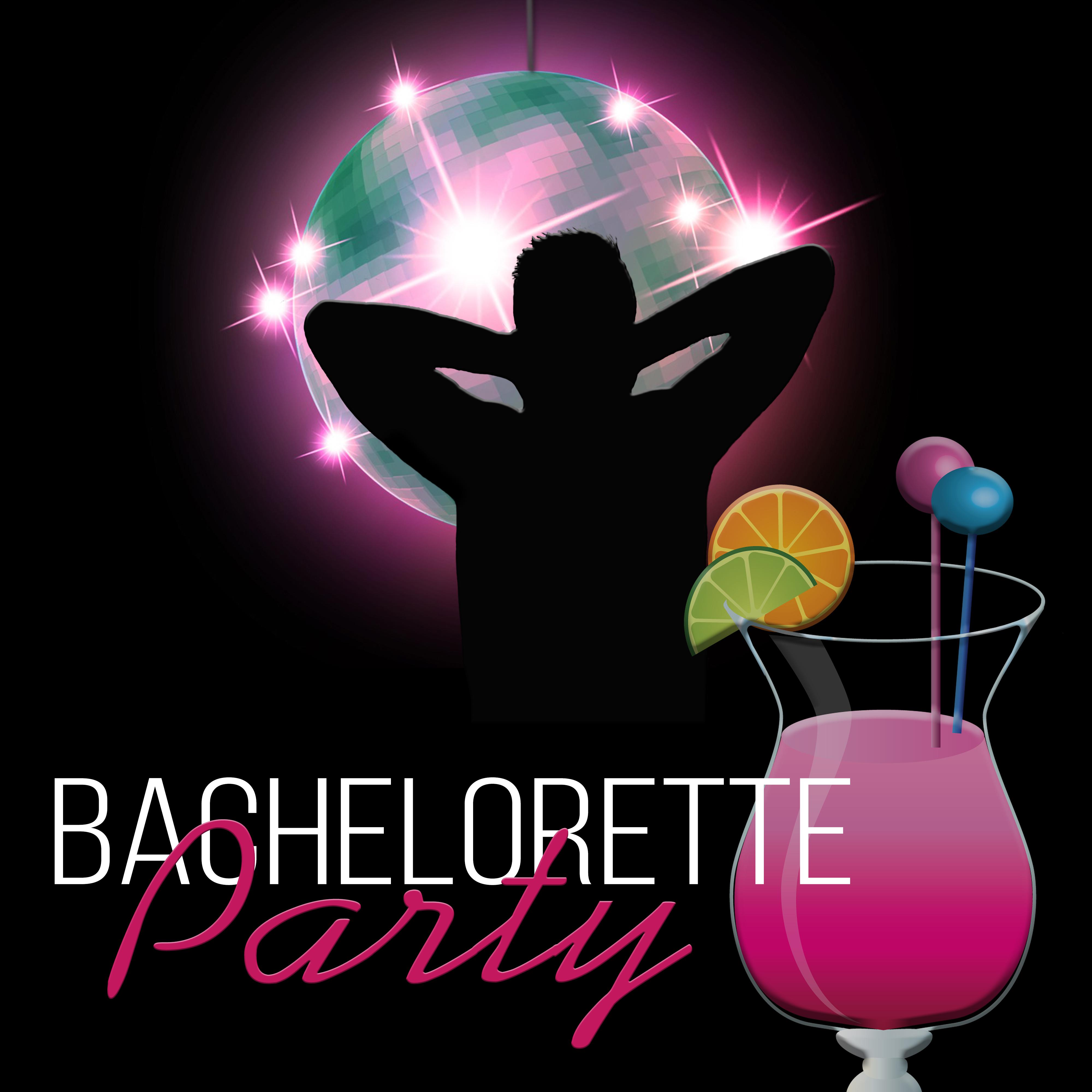 Bachelorette Party – The Best Chillout Music Collection for Ladies Night, Party All Night Long, Dancing & Singing Out Loud, Ibiza Lounge Hot Summer Beach Party, Electronic Background Music to Chill Out