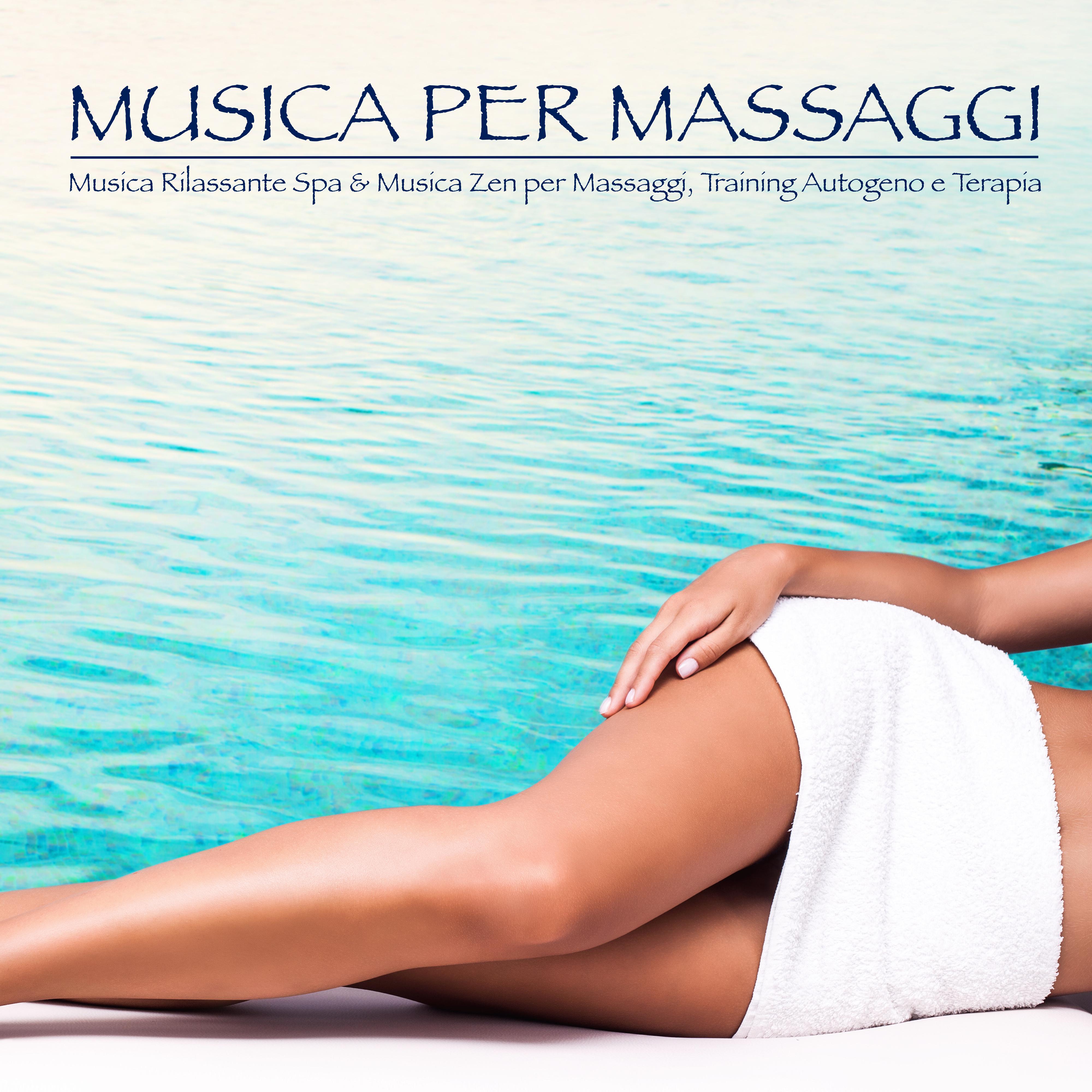 Musica per Massaggi - Musica Rilassante Spa & Musica Zen per Massaggi, Training Autogeno e Terapia