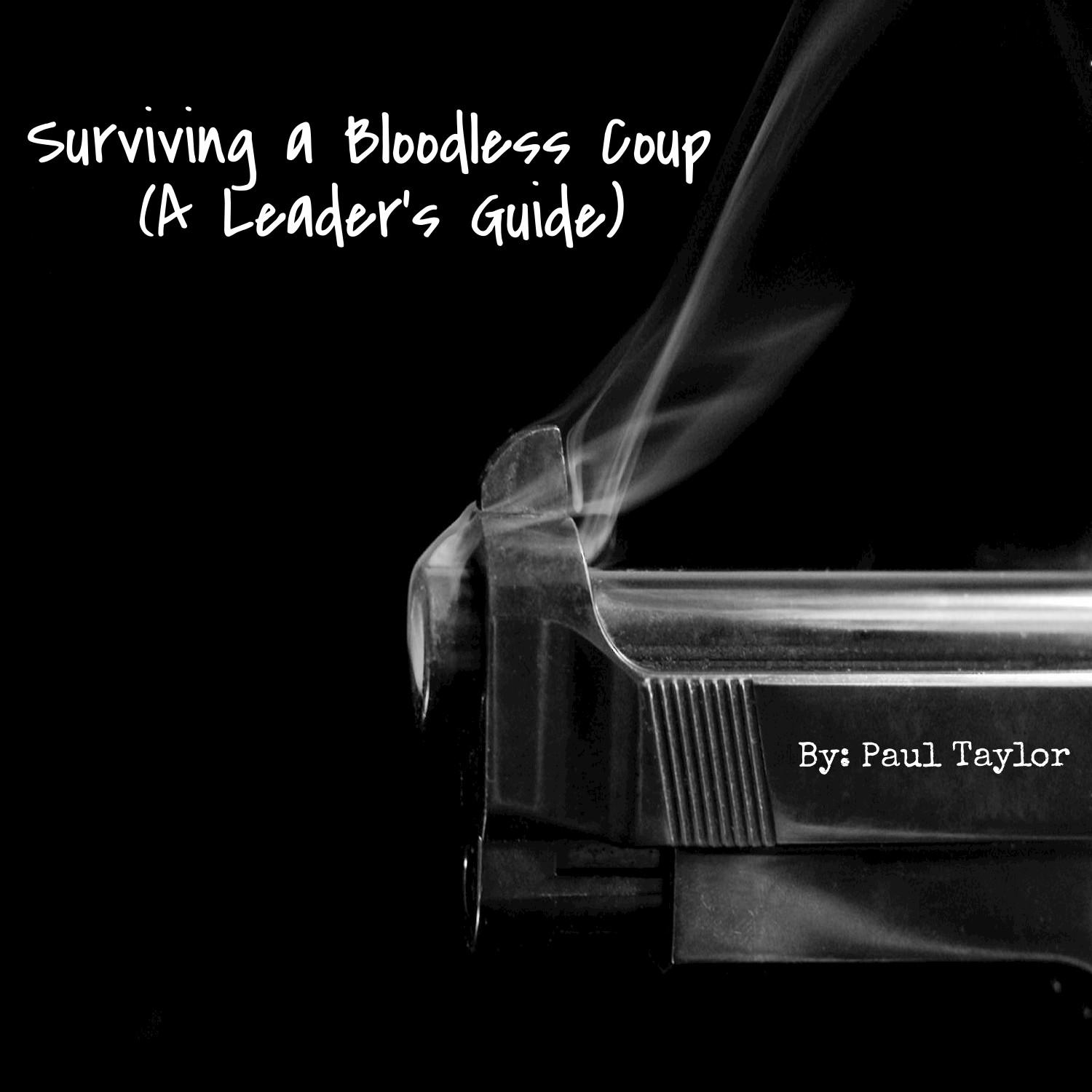 Surviving a Bloodless Coup: A Leader's Guide