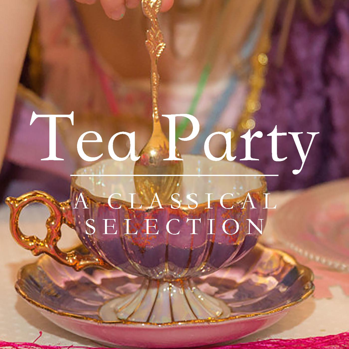 Tea Party: A Classical Selection