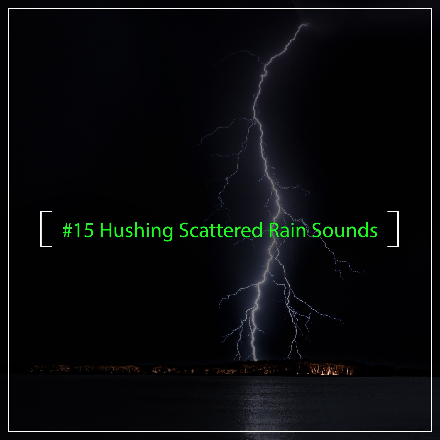 #15 Hushing Scattered Rain Sounds