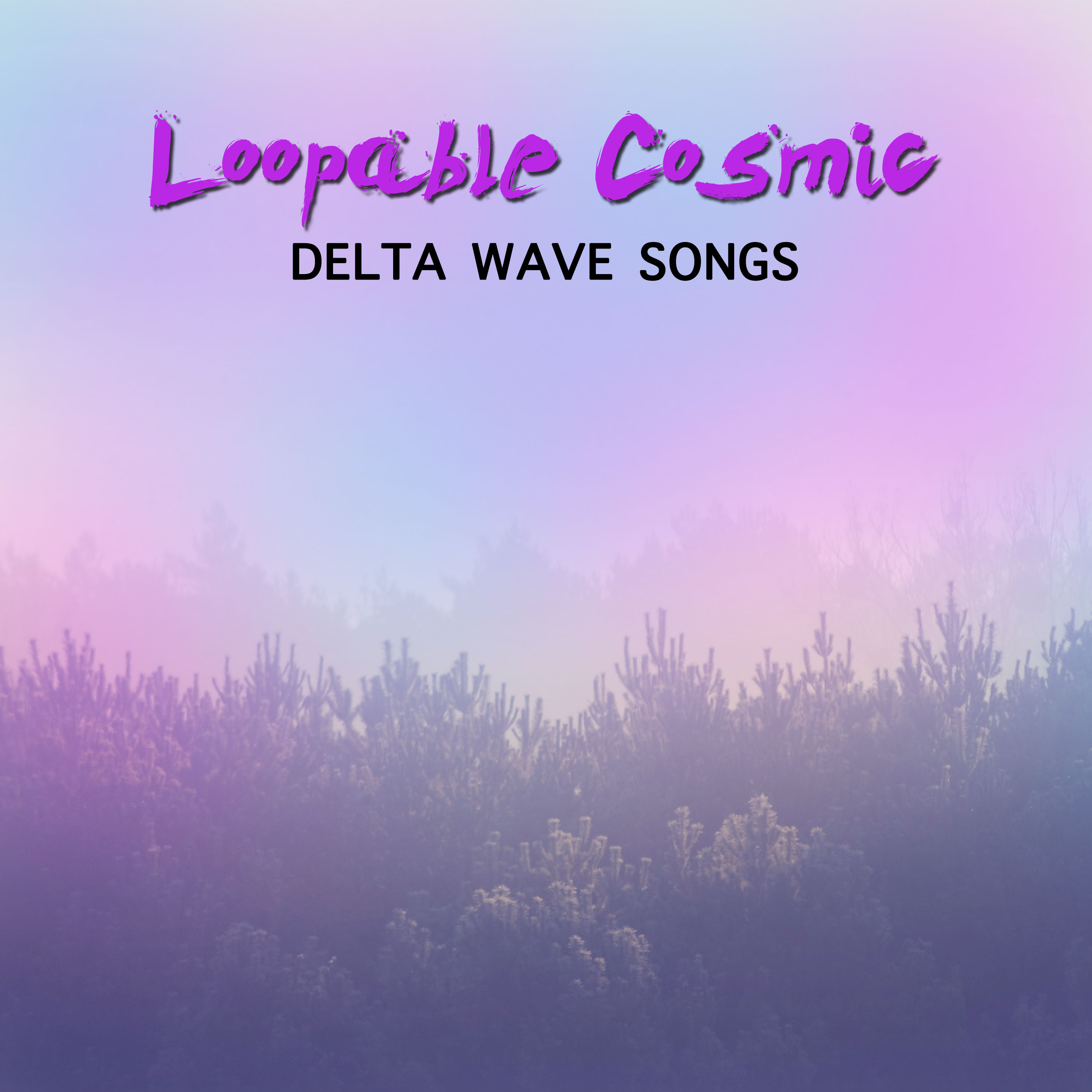 #14 Loopable Cosmic Delta Wave Songs