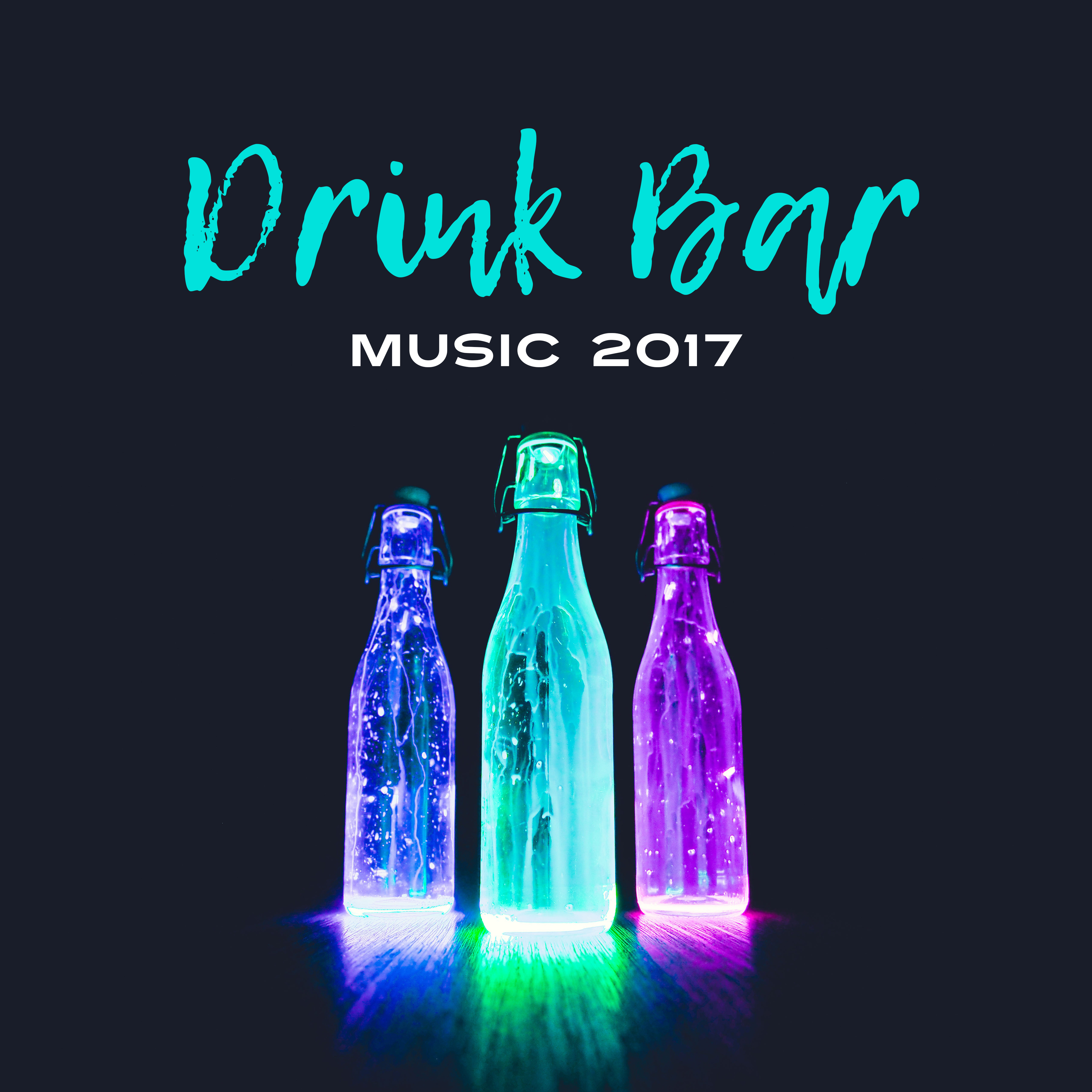 Drink Bar Music 2017 – Chill Out Beats, Party Music, Relax By The Pool, Holiday Vibes