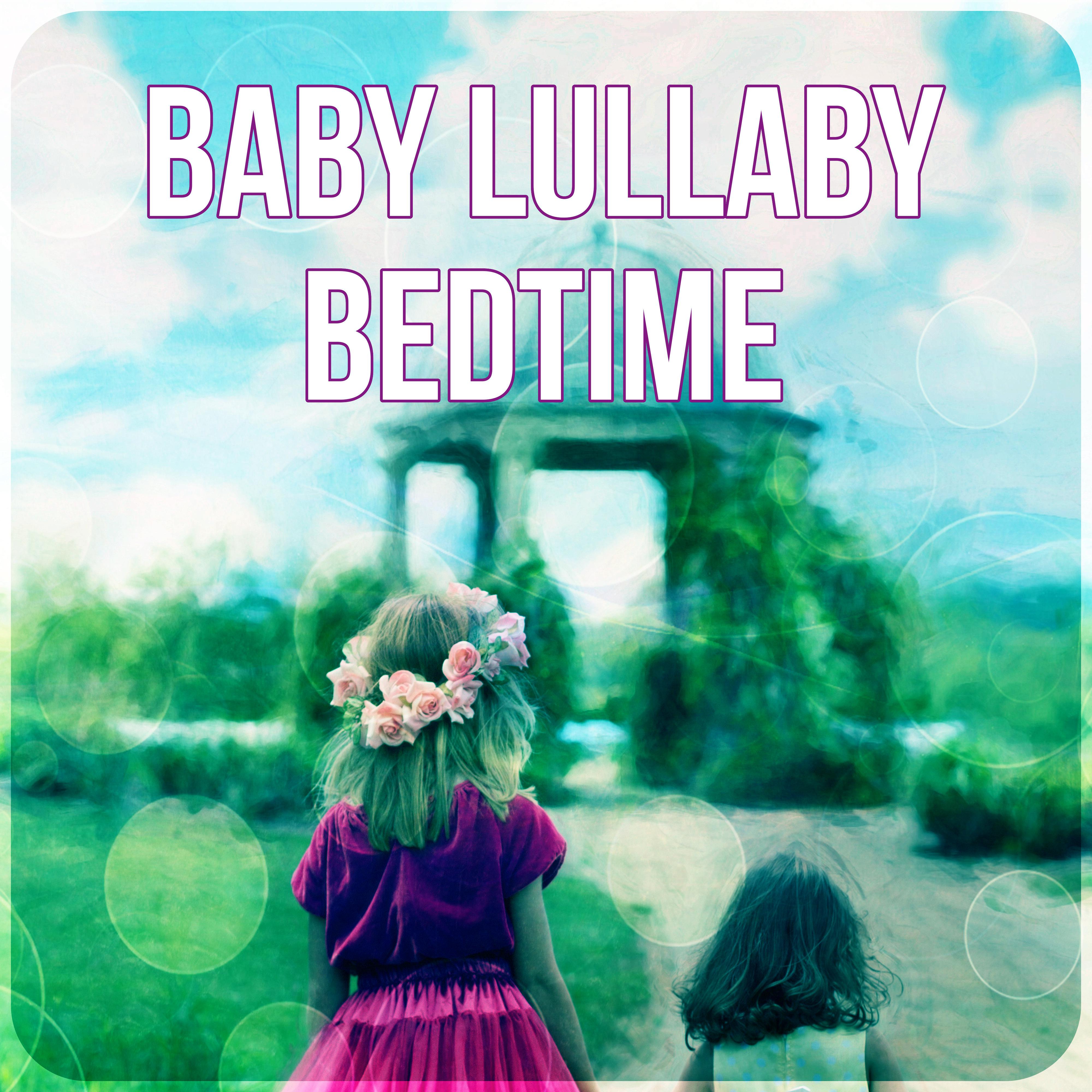 Baby Lullaby Bedtime - Soothing Sounds of Nature, White Noise, Music to Help Your Baby Sleep All Night, Inner Peace, Sleep Hypnosis, Sweet Dreams