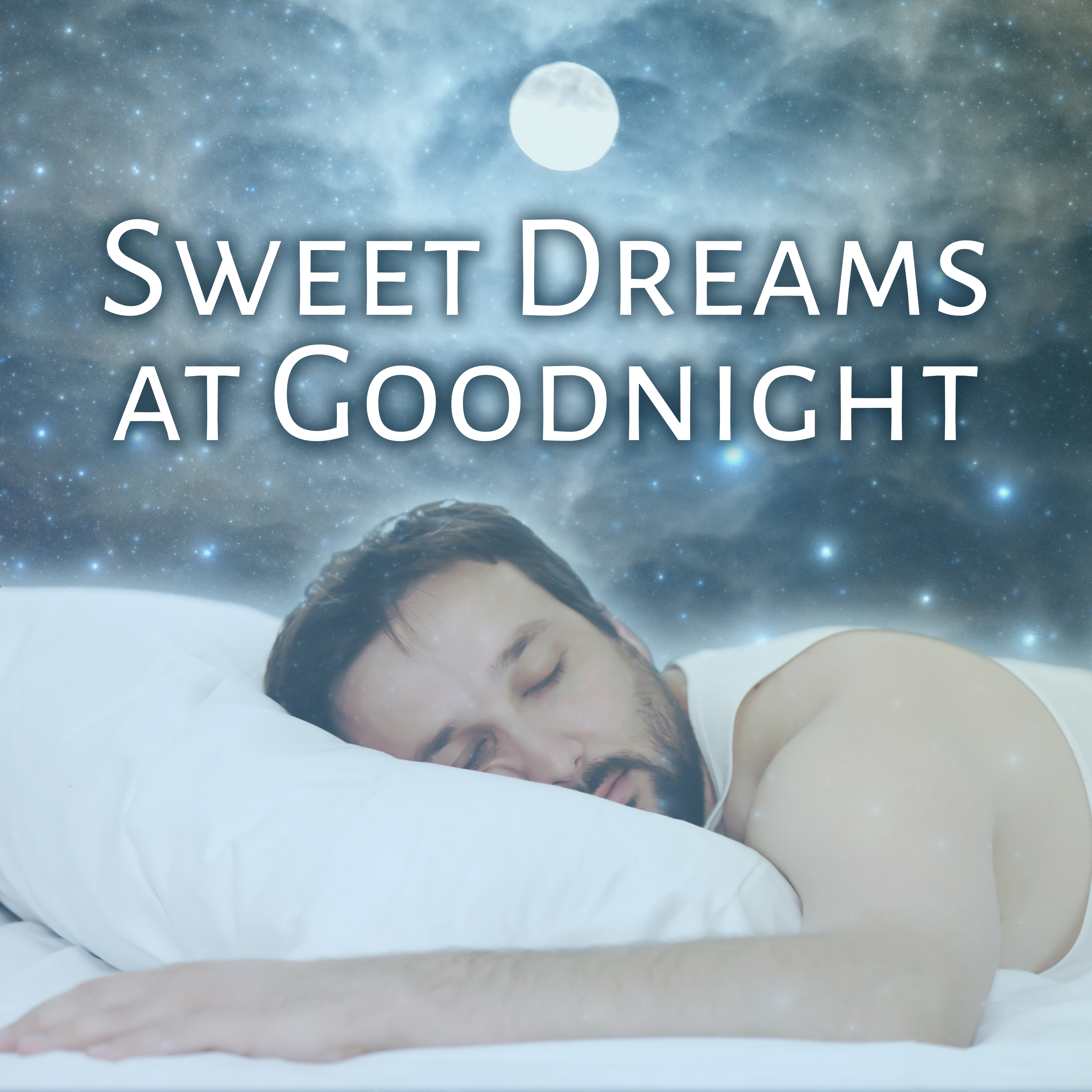 Sweet Dreams at Goodnight – Deep Sleep, Nature Sounds, Healing Lullabies to Bed, Soft Melodies, Calm Down, Pure Sleep, Relaxation