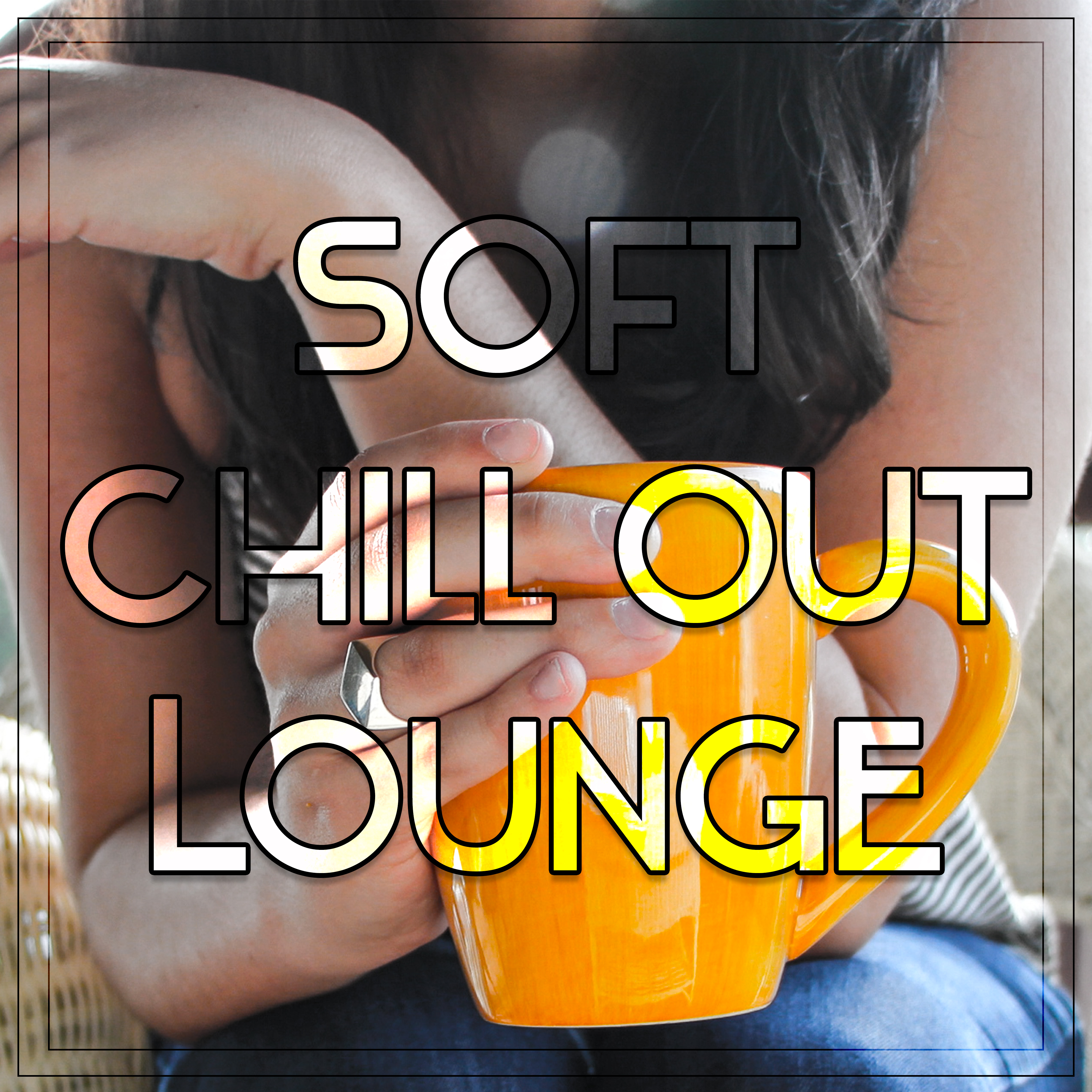 Soft Chill Out Lounge – Relaxing Music, Stress Relief, Summertime Rest, Holiday Music