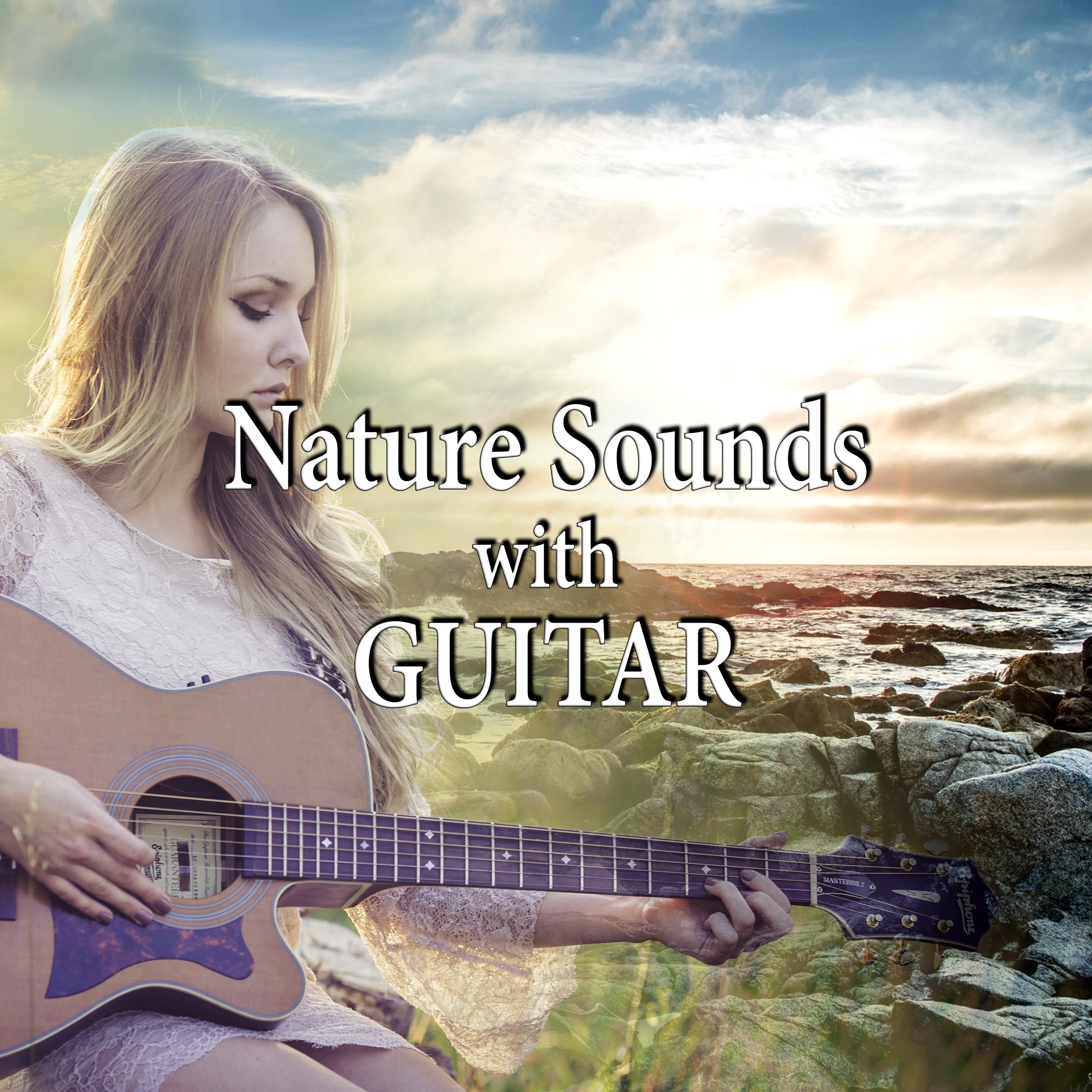Nature Sounds with Guitar – Relaxing Guitar Songs for Meditation, Reiki, Easy Listening, Massage, Balancing with Nature Music