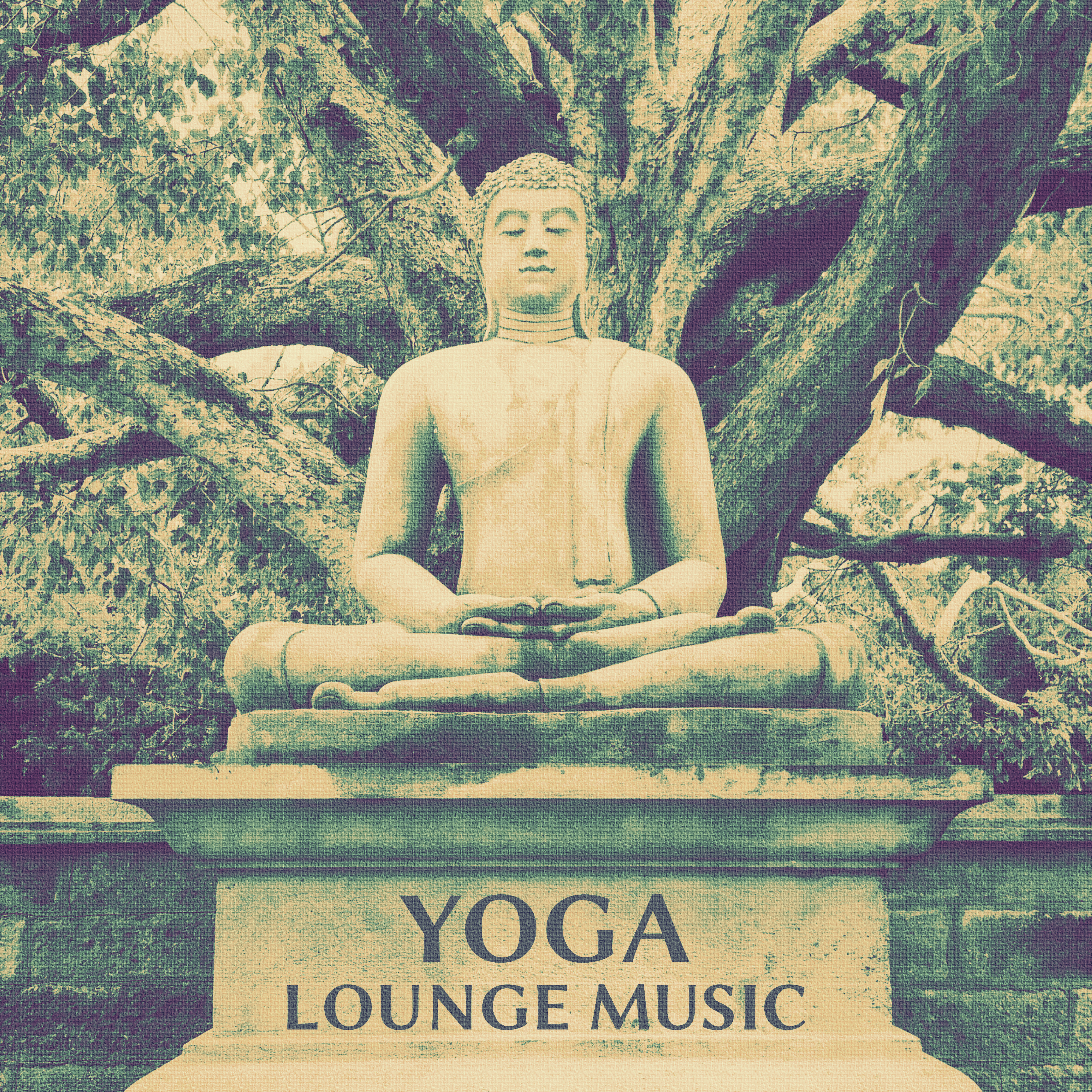 Yoga Lounge Music – Calming Sounds of New Age Music for Pure Mediatation, Mindfulness Training, Pure Relax and Feel Inner Energy