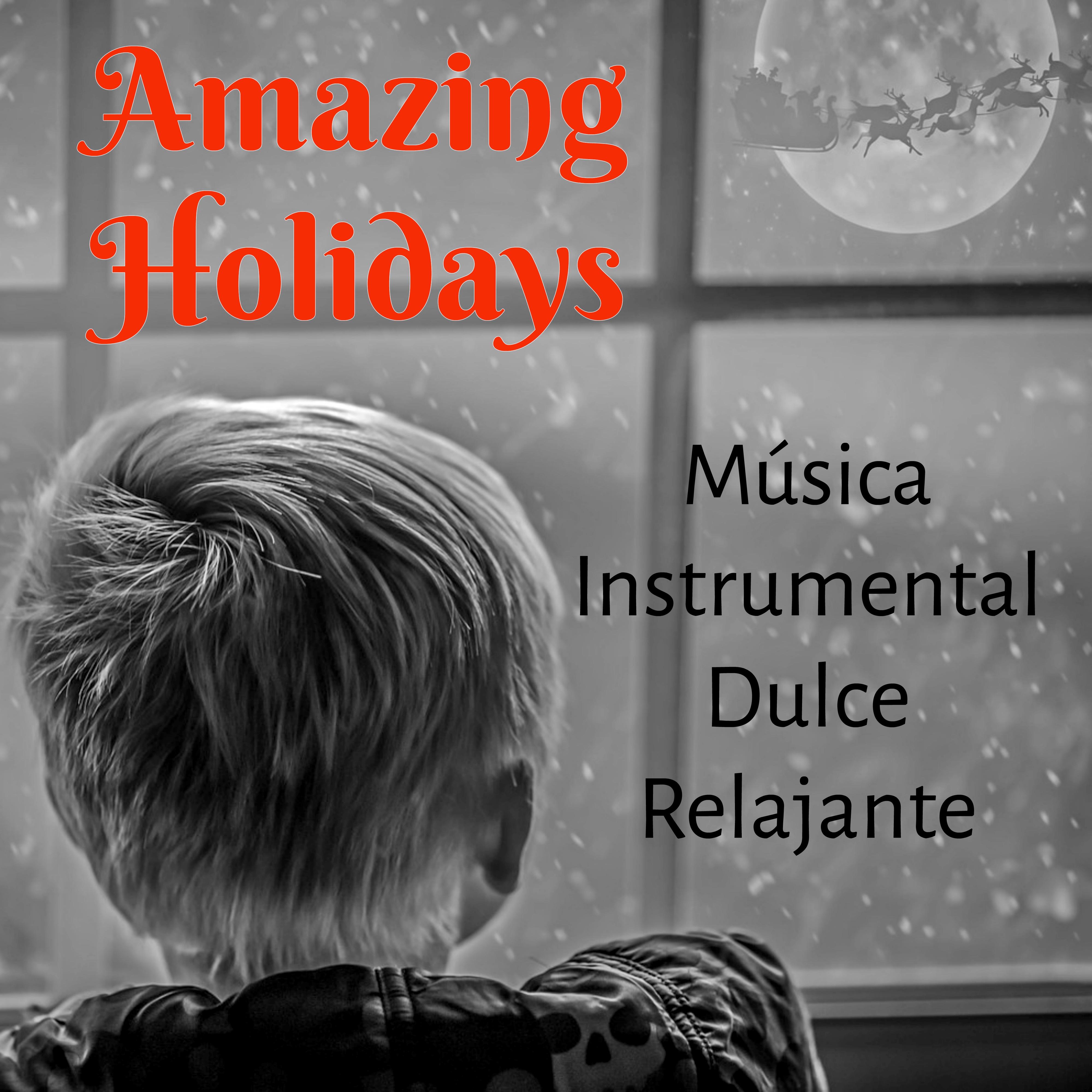 Amazing Holidays - Música Instrumental Dulce Relajante para Dormir Bien Regalos de Navidad Vacaciones en Familia con Sonidos New Age de Meditación Naturales