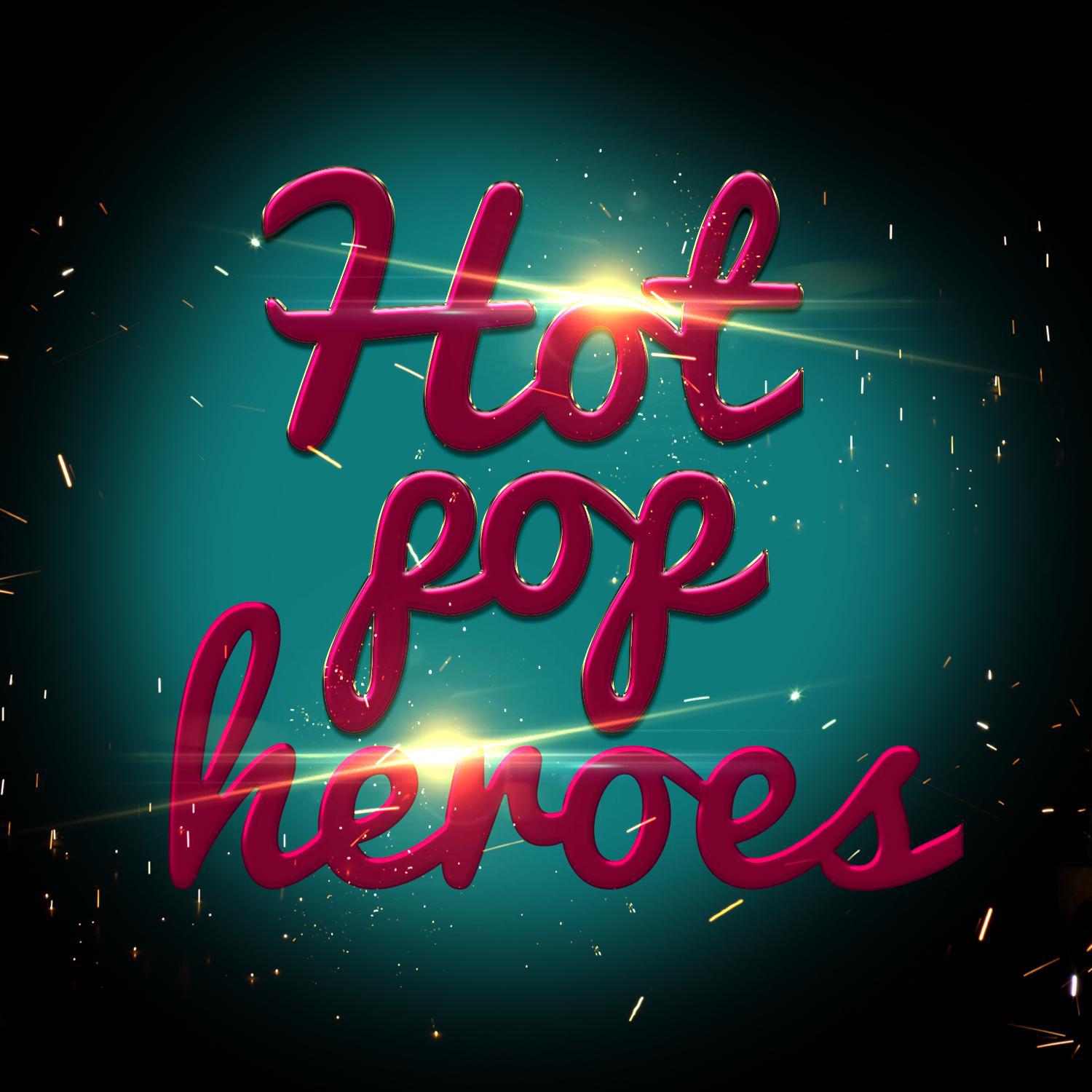 Hot Pop Heroes