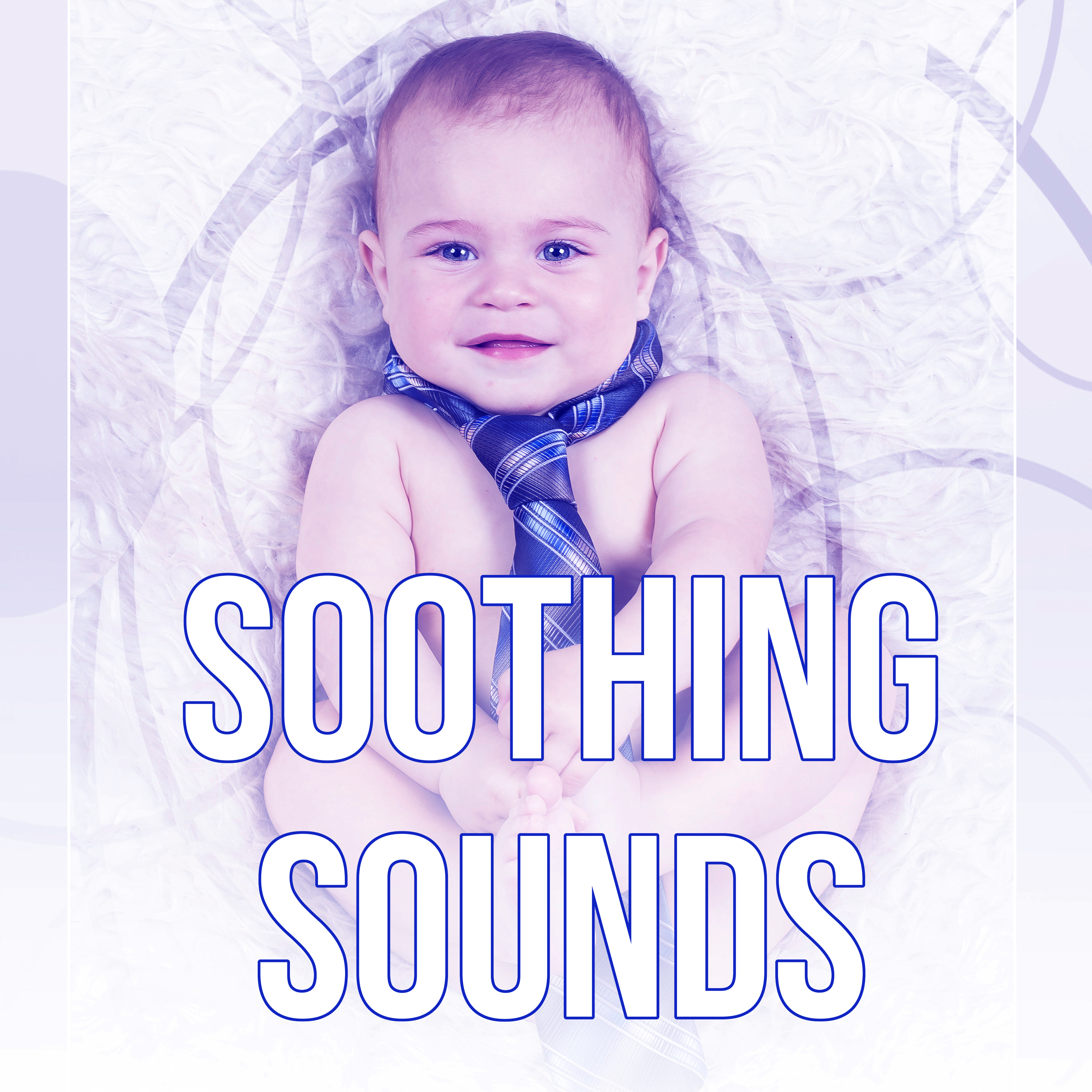 Soothing Sounds - Stop Crying Baby, Lullaby for Deep Sleep, Relaxation & Massage, White Noise to Calm Down