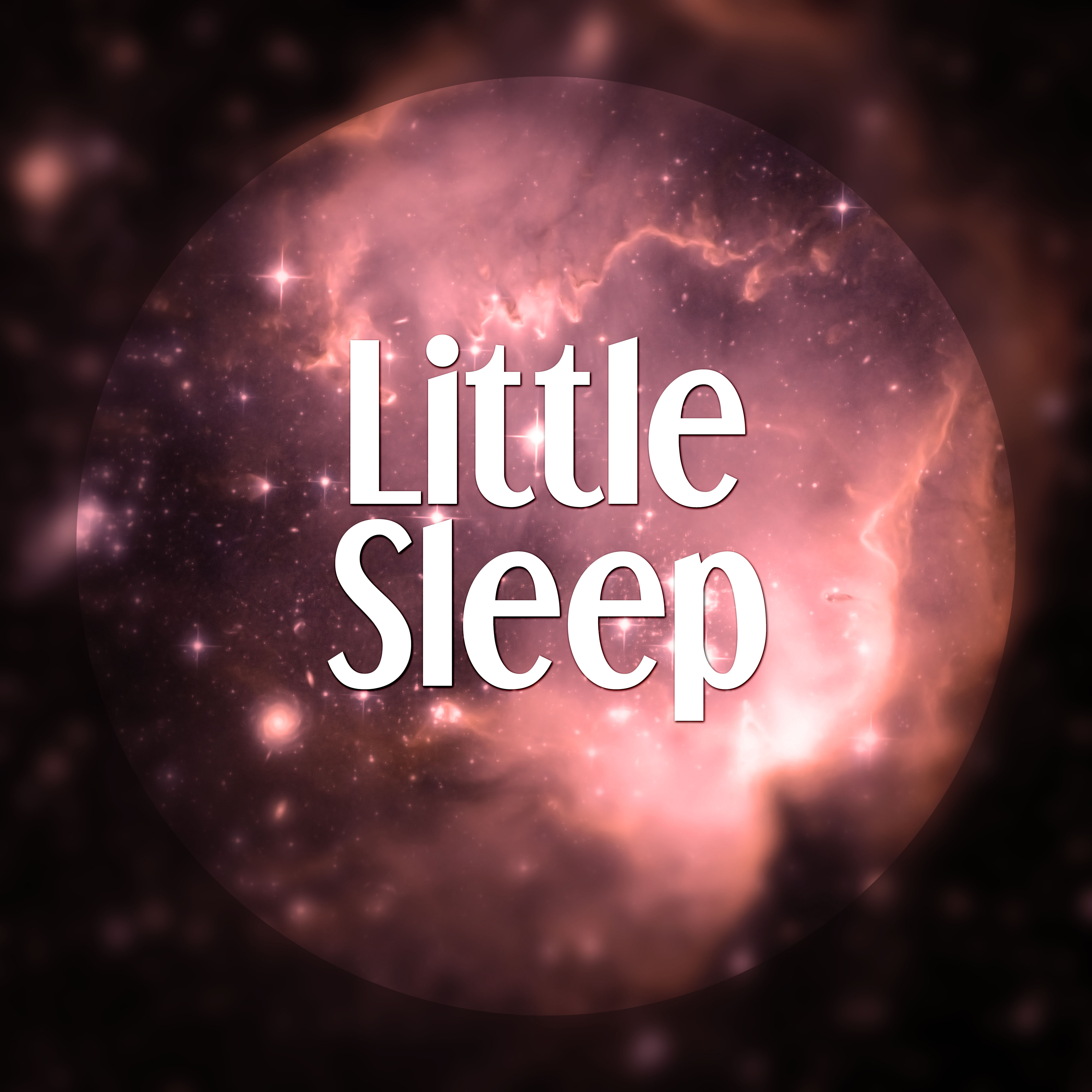 Little Sleep - Fast Sleep, Dream, Nap Nature Sounds, Calmness, Lullaby, Relaxation, Restful Sleep