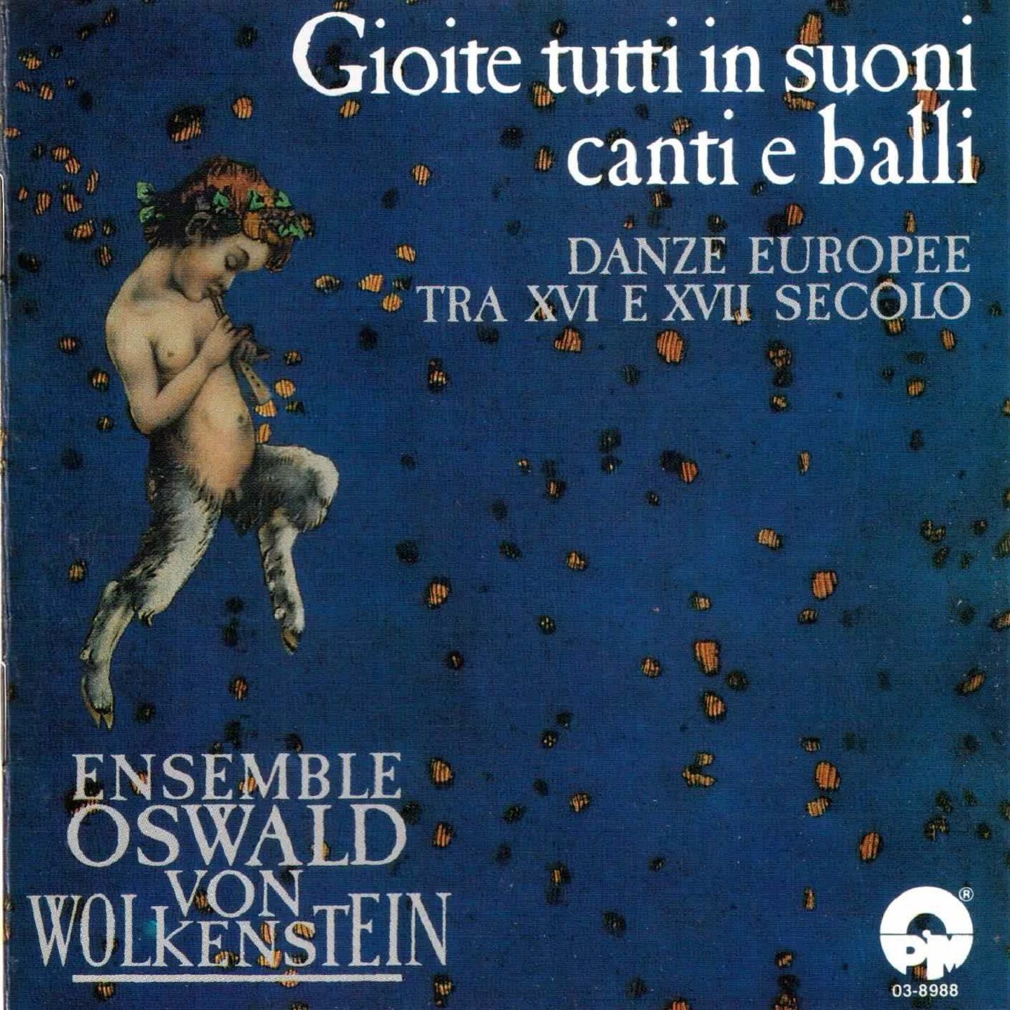 Ensemble Oswald von Wolkenstein: Gioite tutti in suoni canti e balli (Danze Europee Tra Xvi E Xvii Secolo)